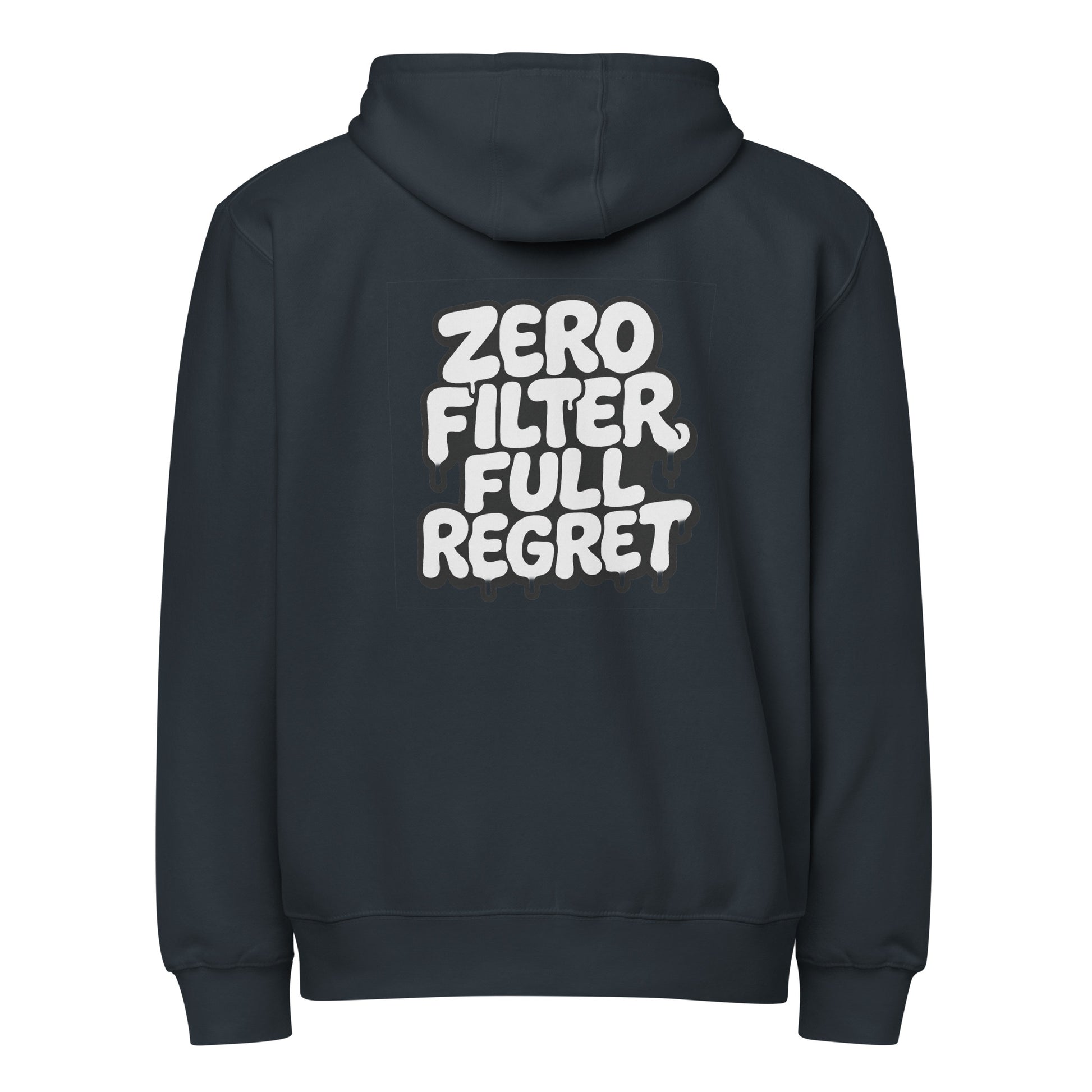 Zero Filter, Full Regret - Sarcastic Hoodie | PureSarcasm in Zip Hoodie Navy - Back View | Sarcastic Hoodie | PureSarcasm