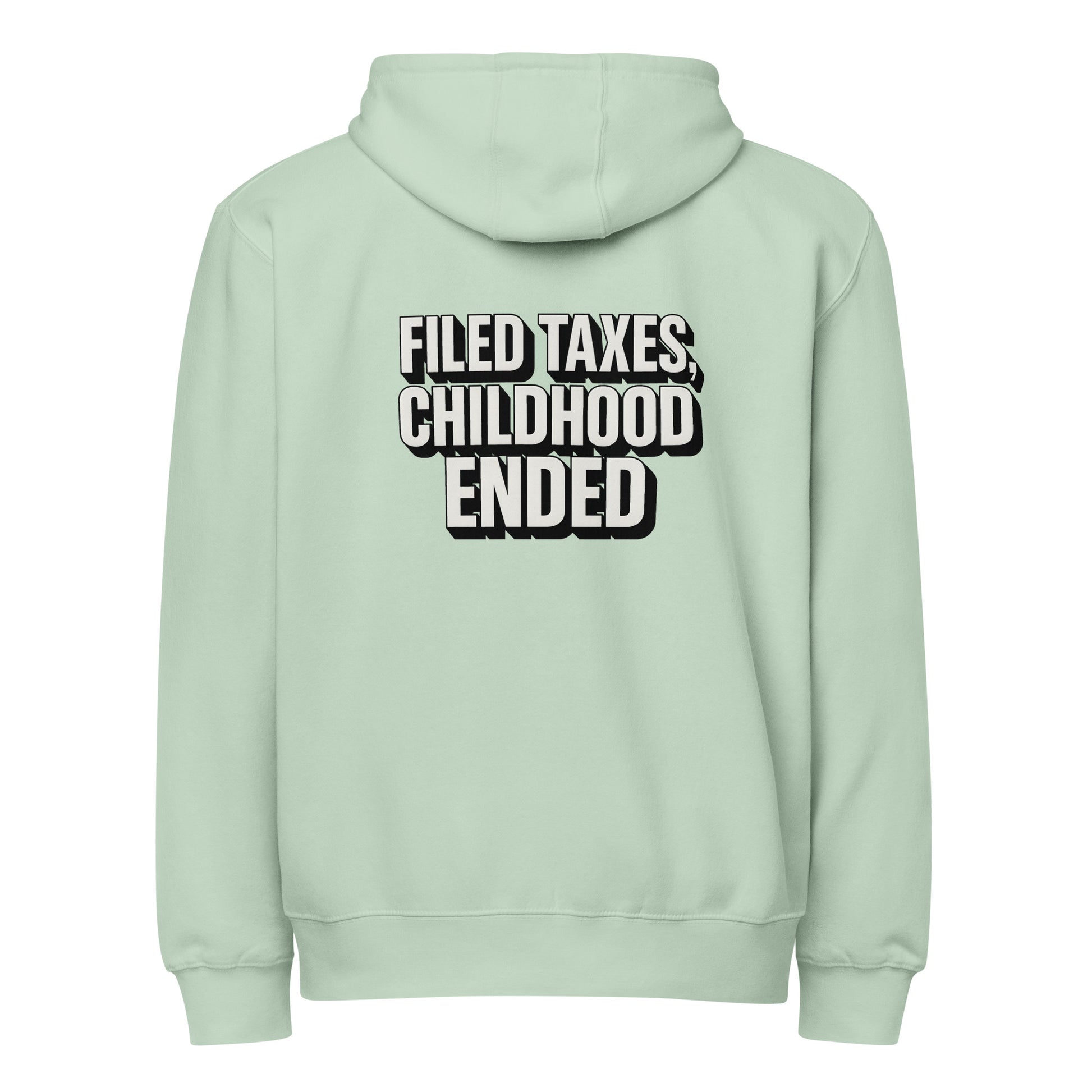 Filed taxes, childhood ended - Sarcastic Hoodie | PureSarcasm in Zip Hoodie Seafoam - Back View | Sarcastic Hoodie | PureSarcasm