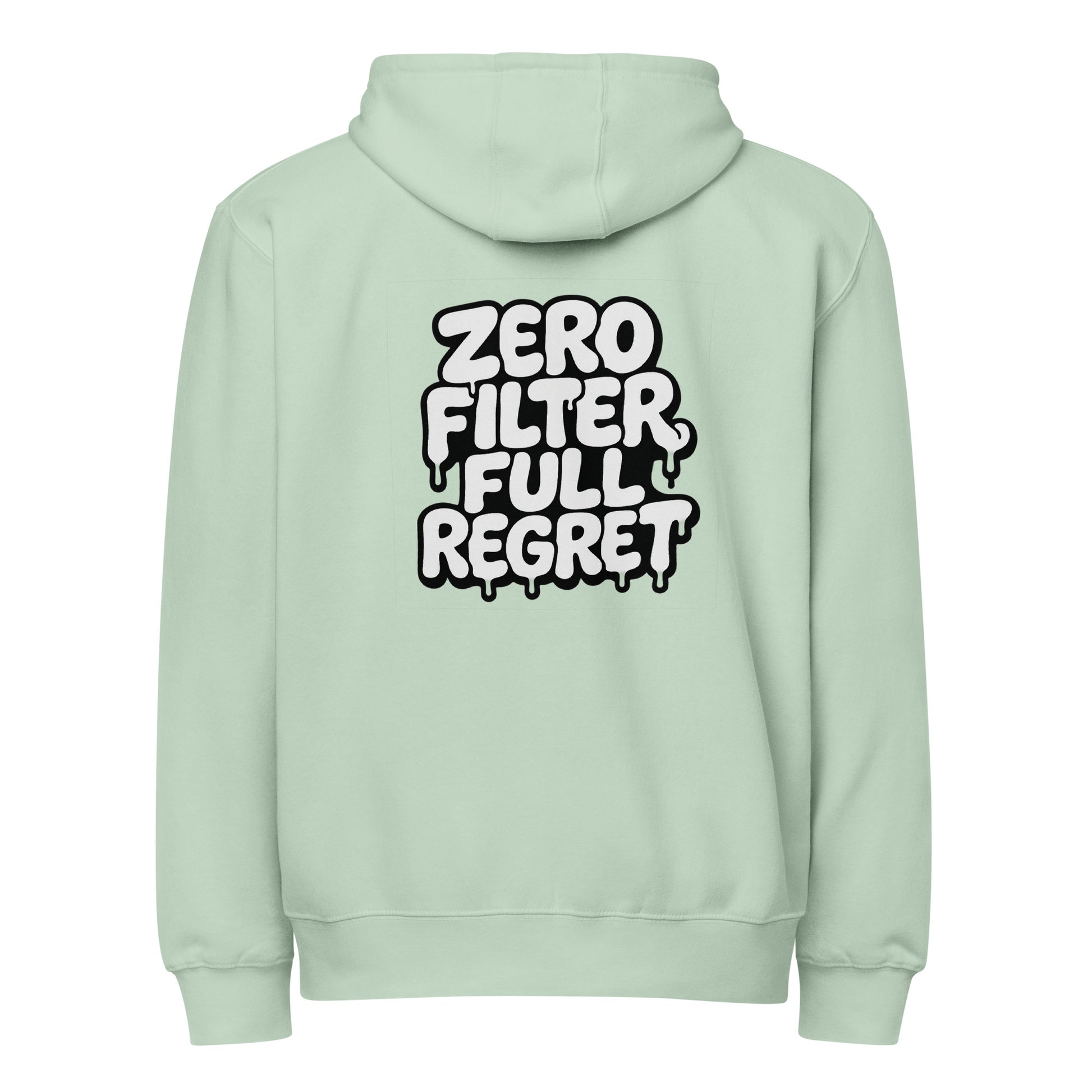 Zero Filter, Full Regret - Sarcastic Hoodie | PureSarcasm in Zip Hoodie Seafoam - Back View | Sarcastic Hoodie | PureSarcasm