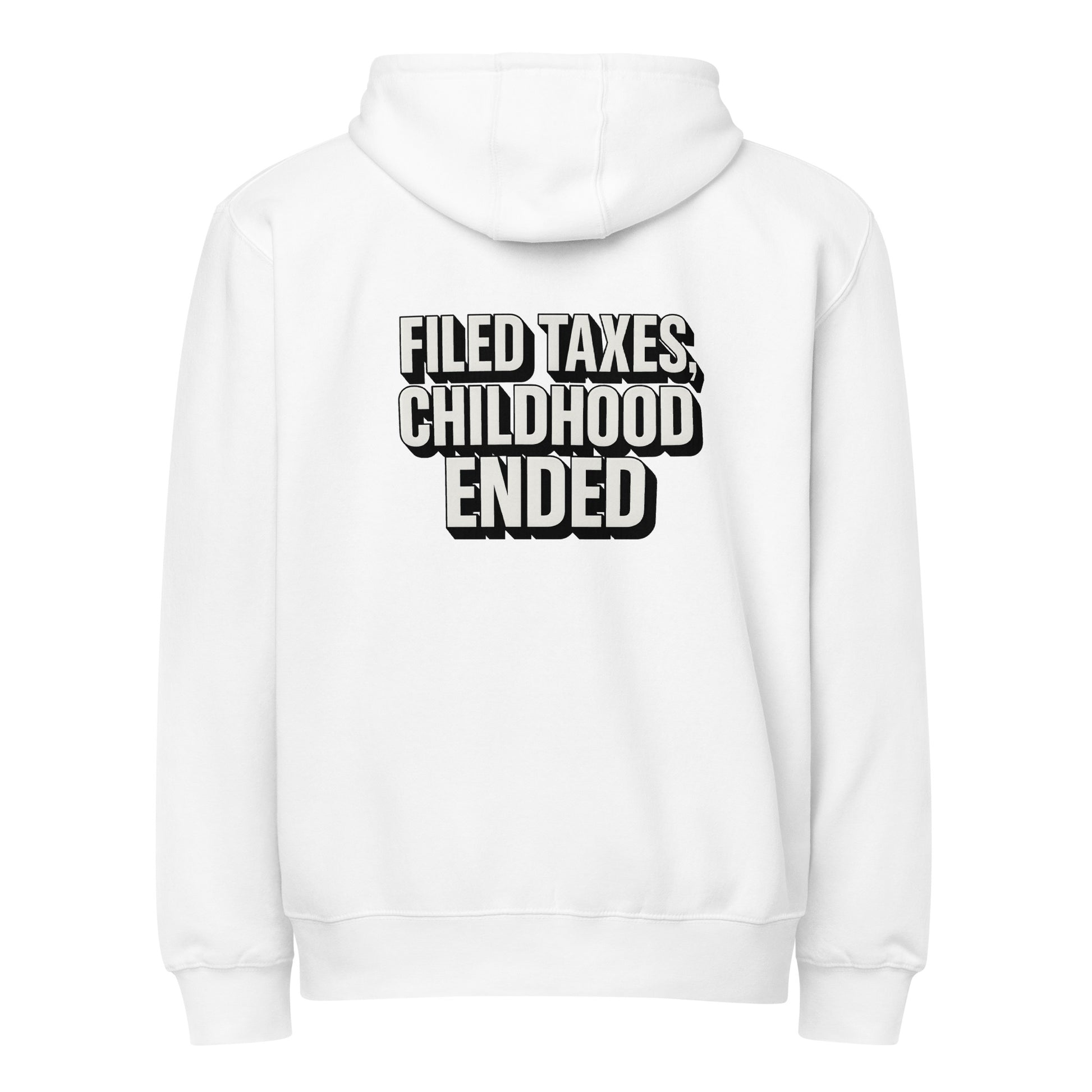 Filed taxes, childhood ended - Sarcastic Hoodie | PureSarcasm in Zip Hoodie White - Back View | Sarcastic Hoodie | PureSarcasm