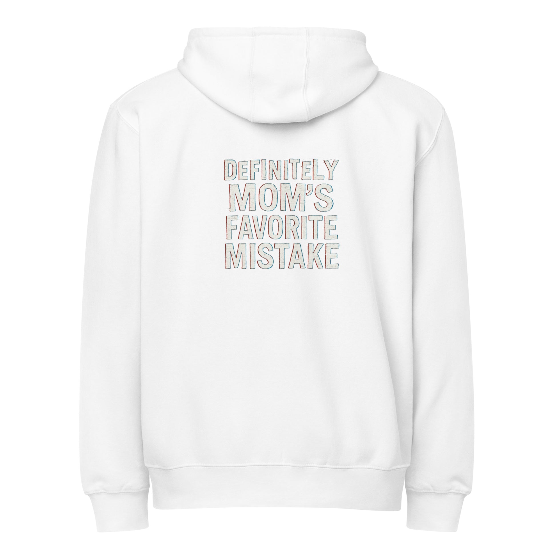 Definitely Mom’s Favorite Mistake - Sarcastic Hoodie | PureSarcasm in Zip Hoodie White - Back View | Sarcastic Hoodie | PureSarcasm
