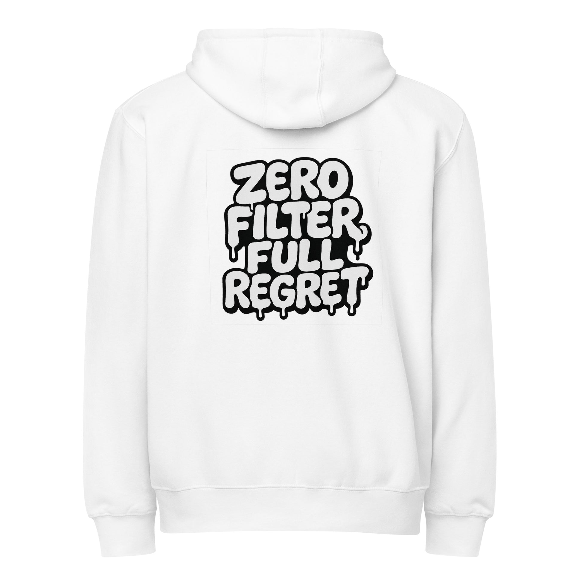 Zero Filter, Full Regret - Sarcastic Hoodie | PureSarcasm in Zip Hoodie White - Back View | Sarcastic Hoodie | PureSarcasm