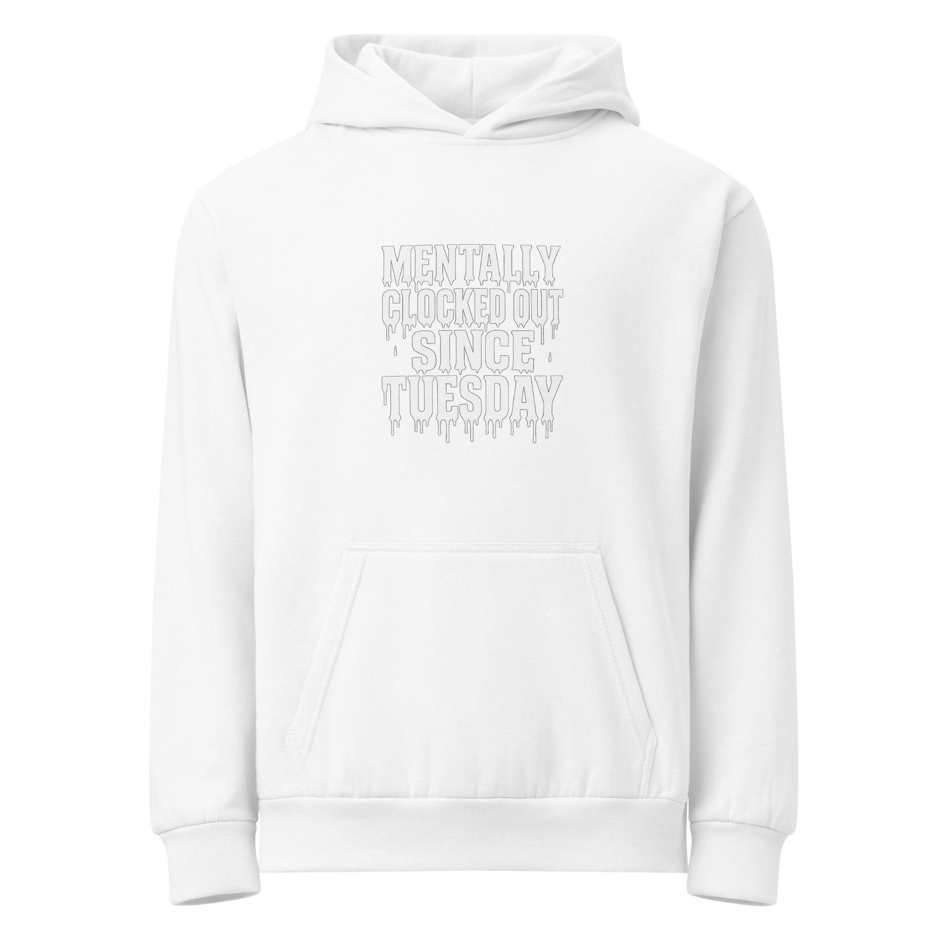 Mentally Clocked Out Since Tuesday - Sarcastic Hoodie | PureSarcasm in Urban Hoodie White - Front View | Sarcastic Hoodie | PureSarcasm