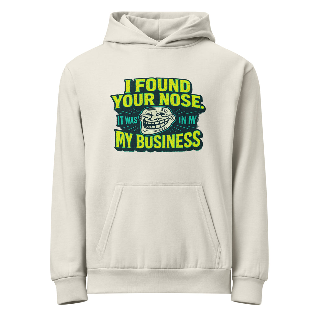 I found your nose. It was in my business. - Sarcastic Hoodies | PureSarcasm in Pigment Lunar Rock - Front View | Sarcastic Hoodies | PureSarcasm
