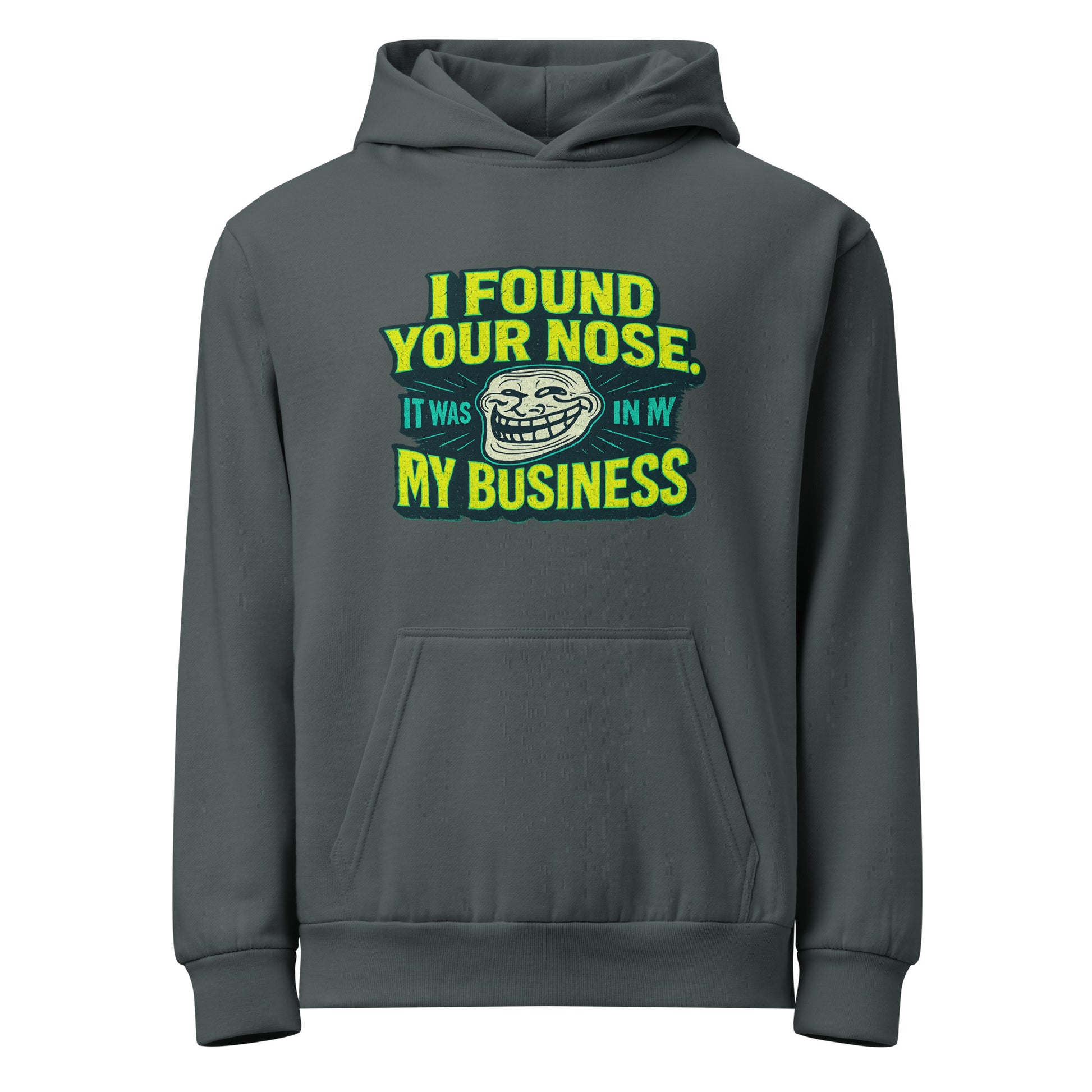 I found your nose. It was in my business. - Sarcastic Hoodies | PureSarcasm in Pigment Midnight Navy - Front View | Sarcastic Hoodies | PureSarcasm