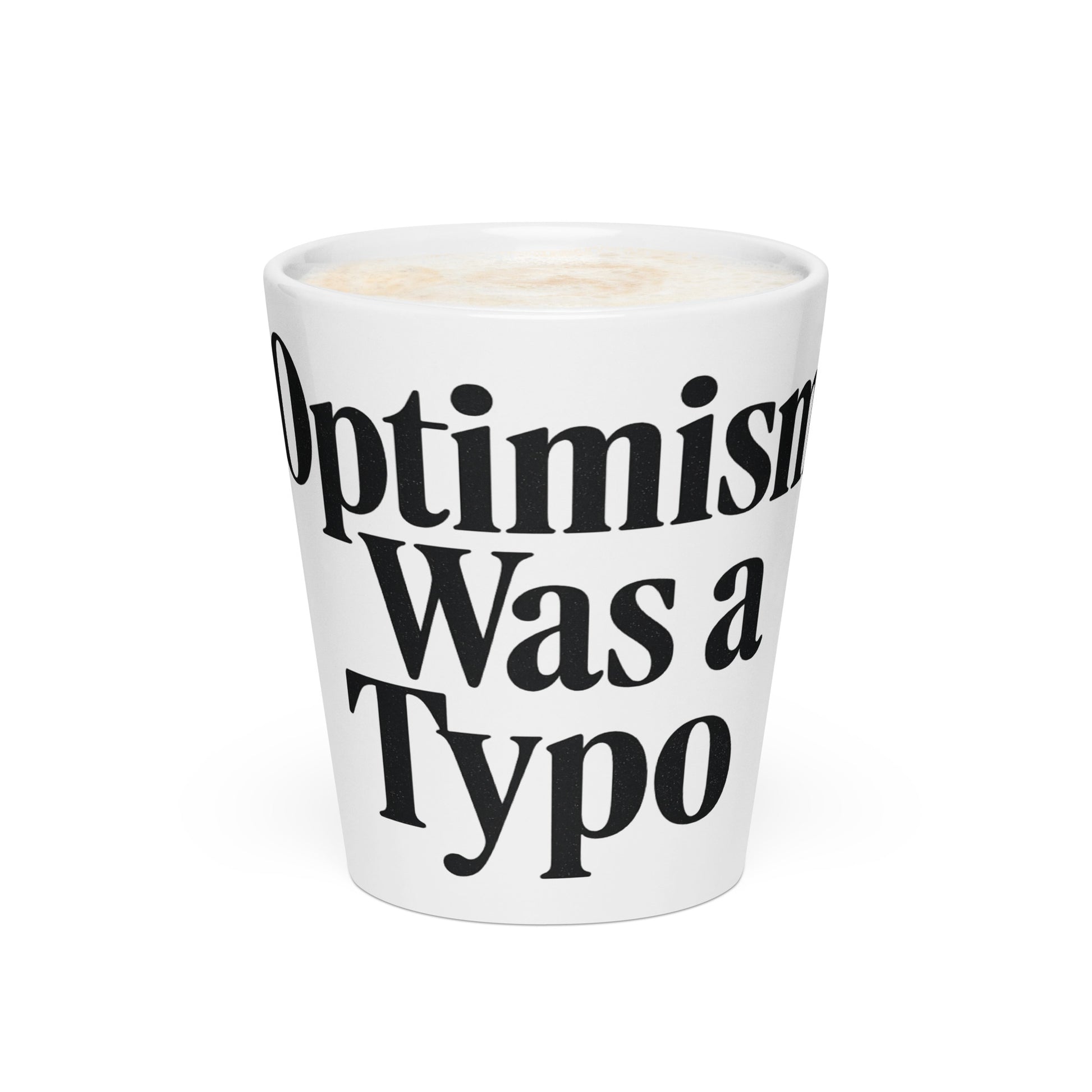 Optimism Was a Typo - Sarcastic Mug in Oz - Front View | Sarcastic Mug | PureSarcasm
