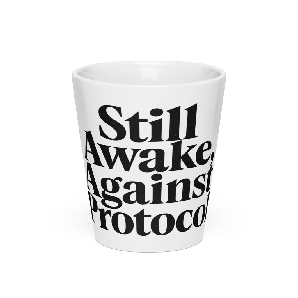 Still Awake, Against Protocol - Sarcastic Mug in Oz - Front View | Sarcastic Mug | PureSarcasm