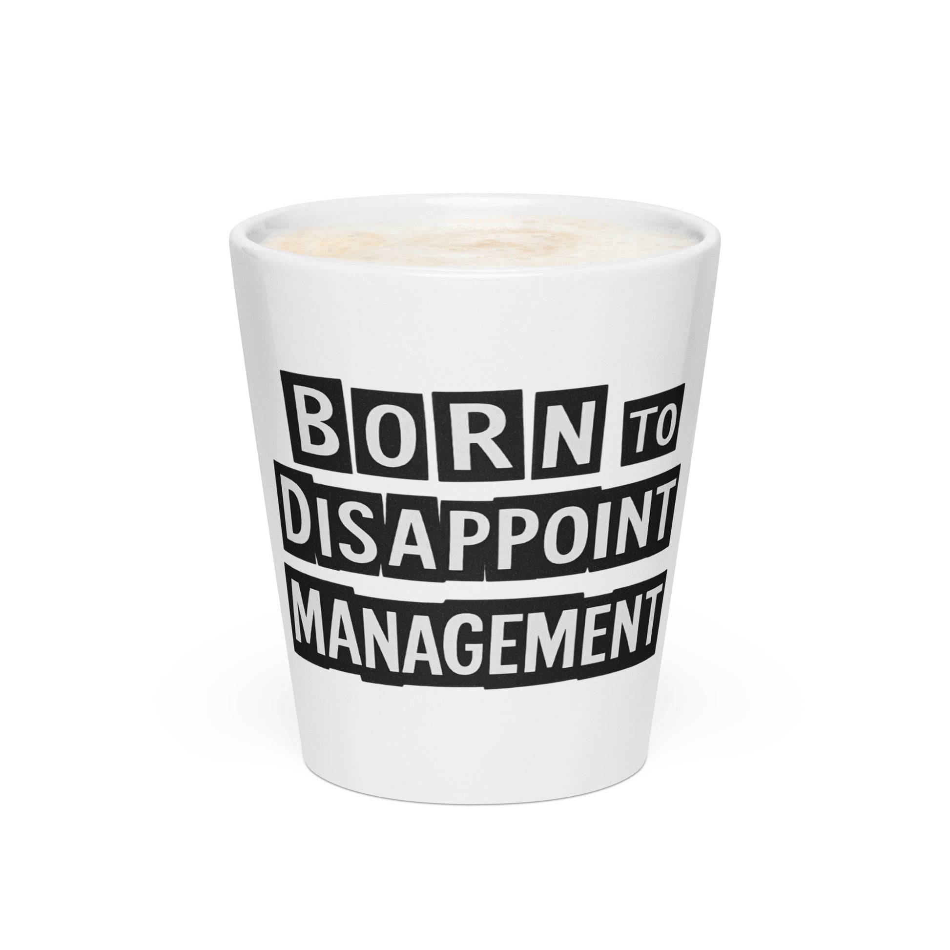 Born to Disappoint Management - Sarcastic Mug in Oz - Front View | Sarcastic Mug | PureSarcasm
