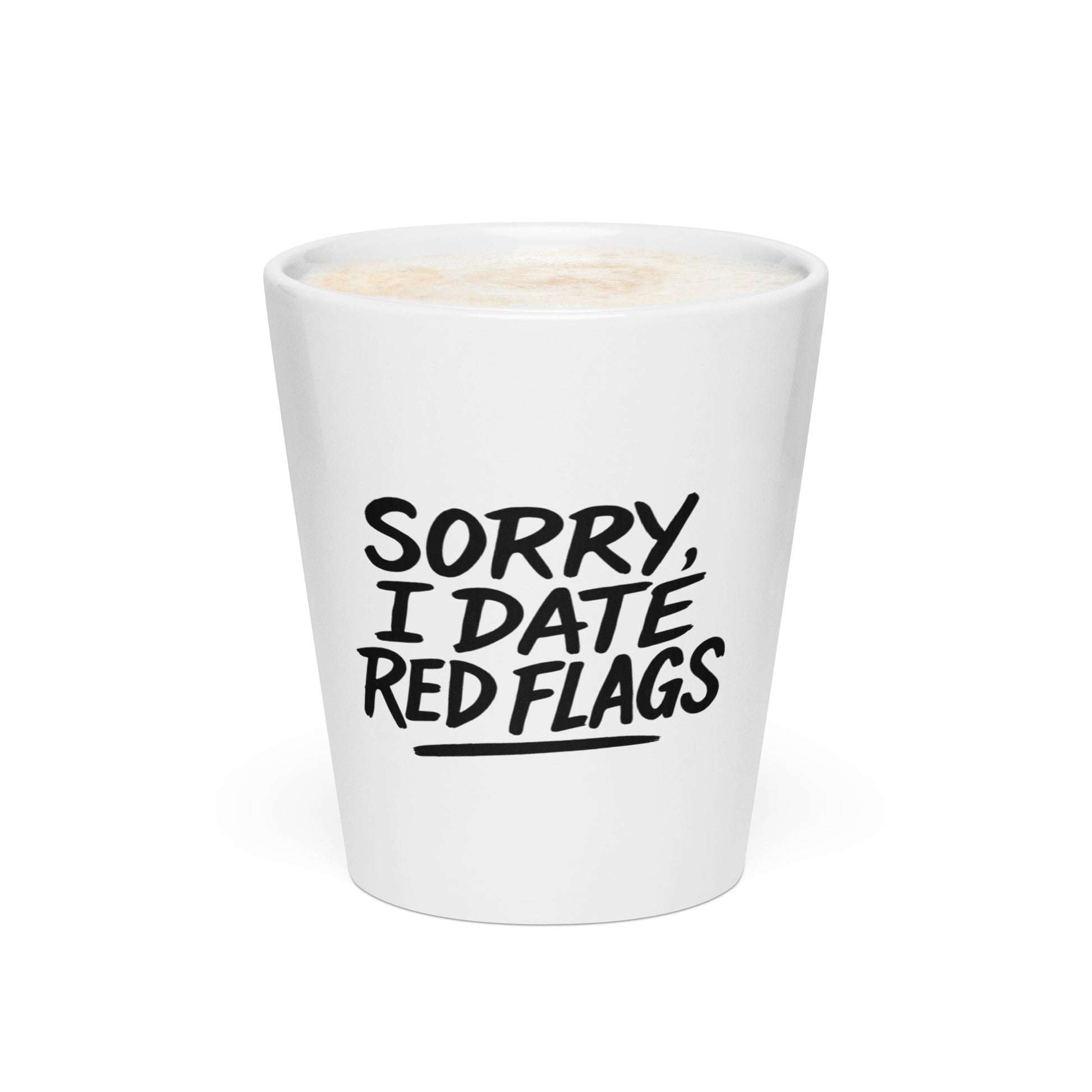 Sorry, I Date Red Flags - Sarcastic Mug | PureSarcasm in Oz - Front View | Sarcastic Mug | PureSarcasm