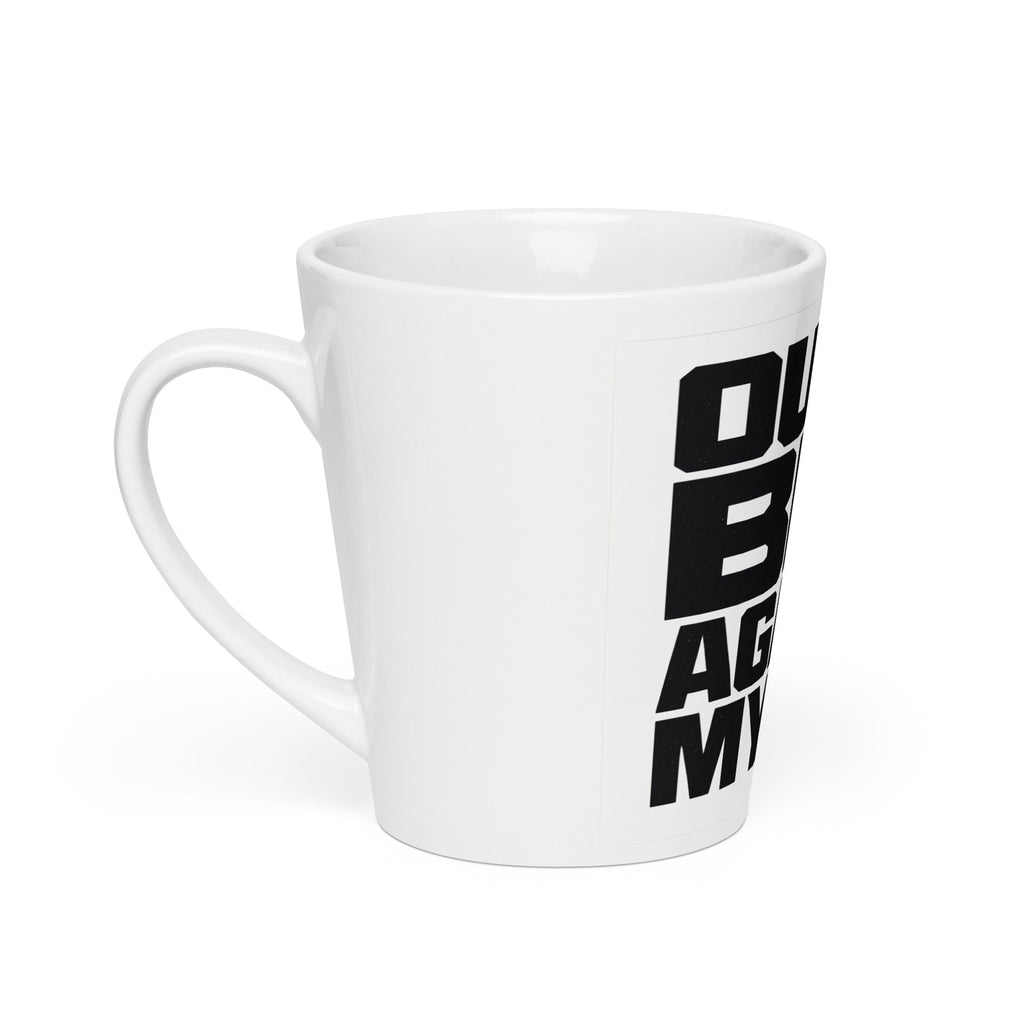 Out of Bed, Against My Will - Sarcastic Mug in Oz - Left Side | Sarcastic Mug | PureSarcasm