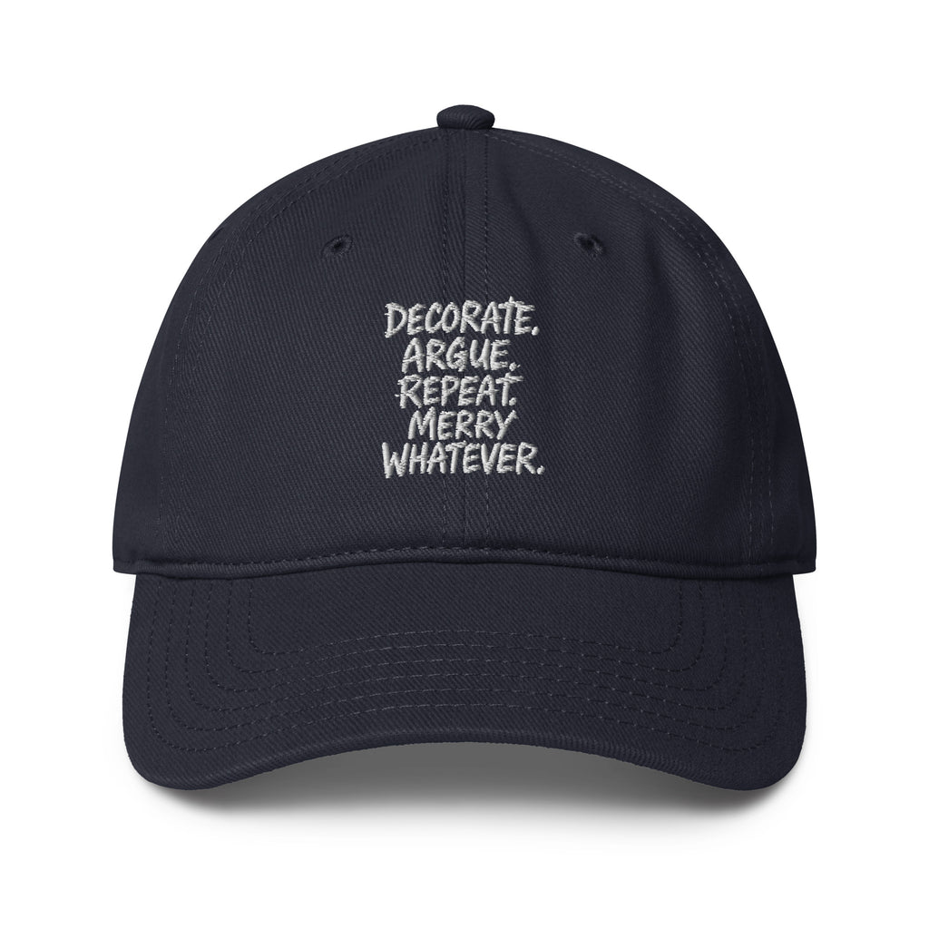 Decorate. Argue. Repeat. Merry Whatever. - Sarcastic Hat | PureSarcasm in Cap Dark Navy - Front View | Sarcastic Hat | PureSarcasm