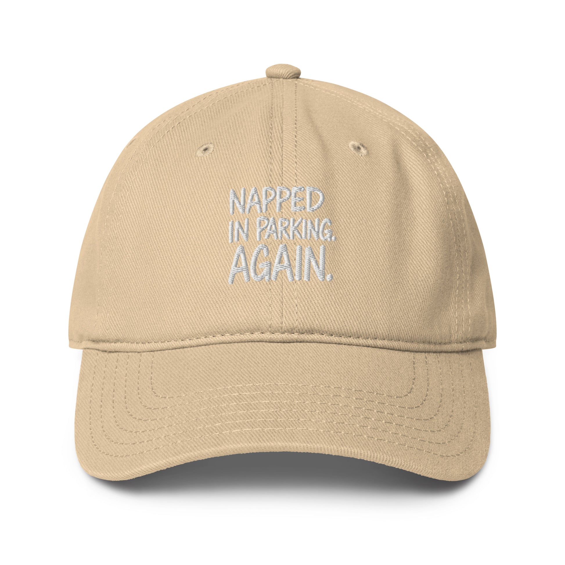 Napped in Parking. Again. - Sarcastic Hat | PureSarcasm in Baseball Cap Khaki - Front View | Sarcastic Hat | PureSarcasm