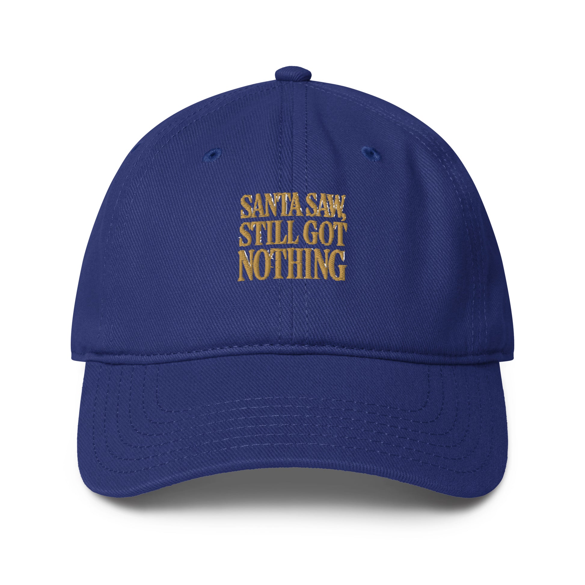 Santa Saw, Still Got Nothing - Sarcastic Hat | PureSarcasm in Baseball Cap Royal - Front View | Sarcastic Hat | PureSarcasm