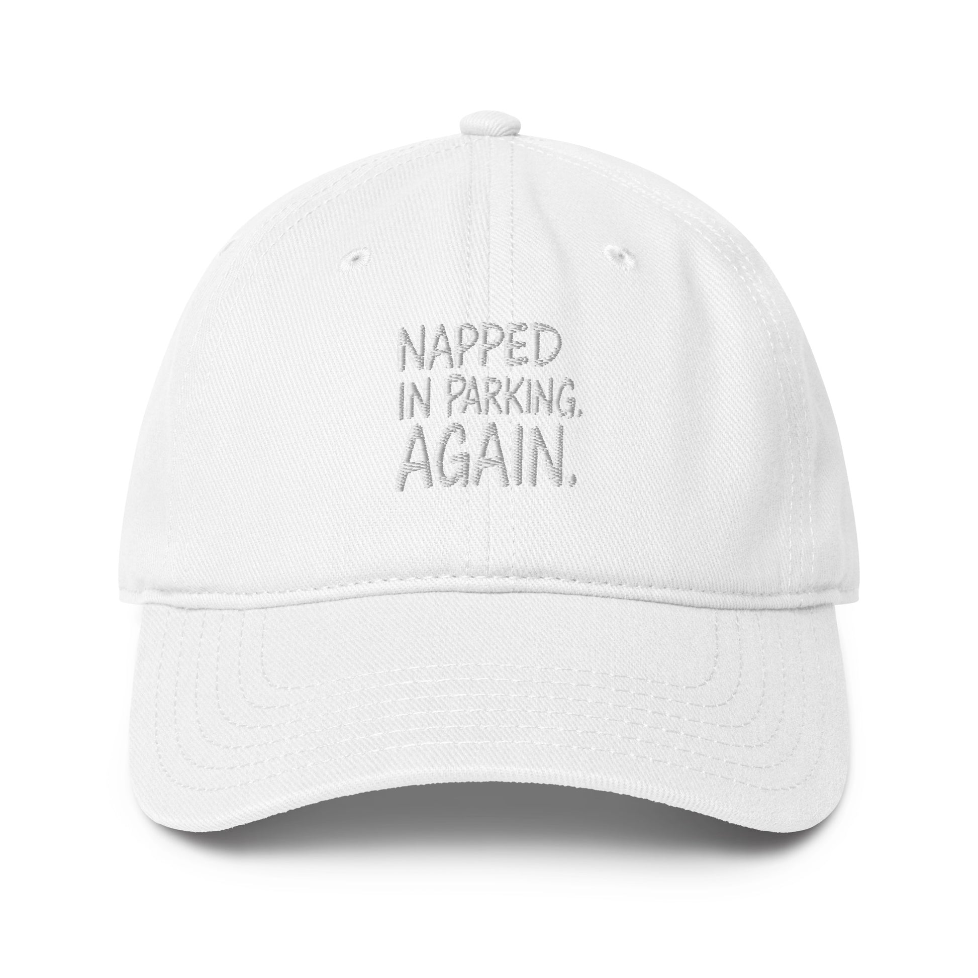 Napped in Parking. Again. - Sarcastic Hat | PureSarcasm in Baseball Cap White - Front View | Sarcastic Hat | PureSarcasm