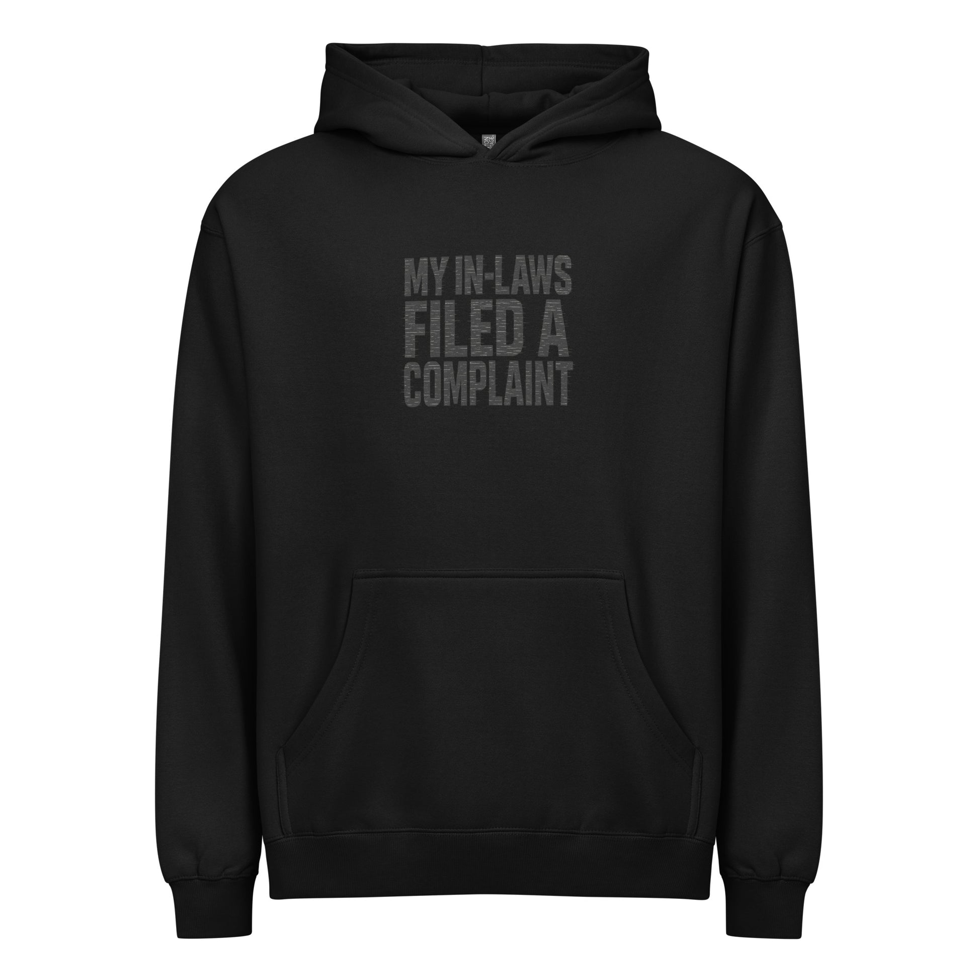 My In-Laws Filed A Complaint - Sarcastic Hoodie | PureSarcasm in Black - Front View | Sarcastic Hoodie | PureSarcasm