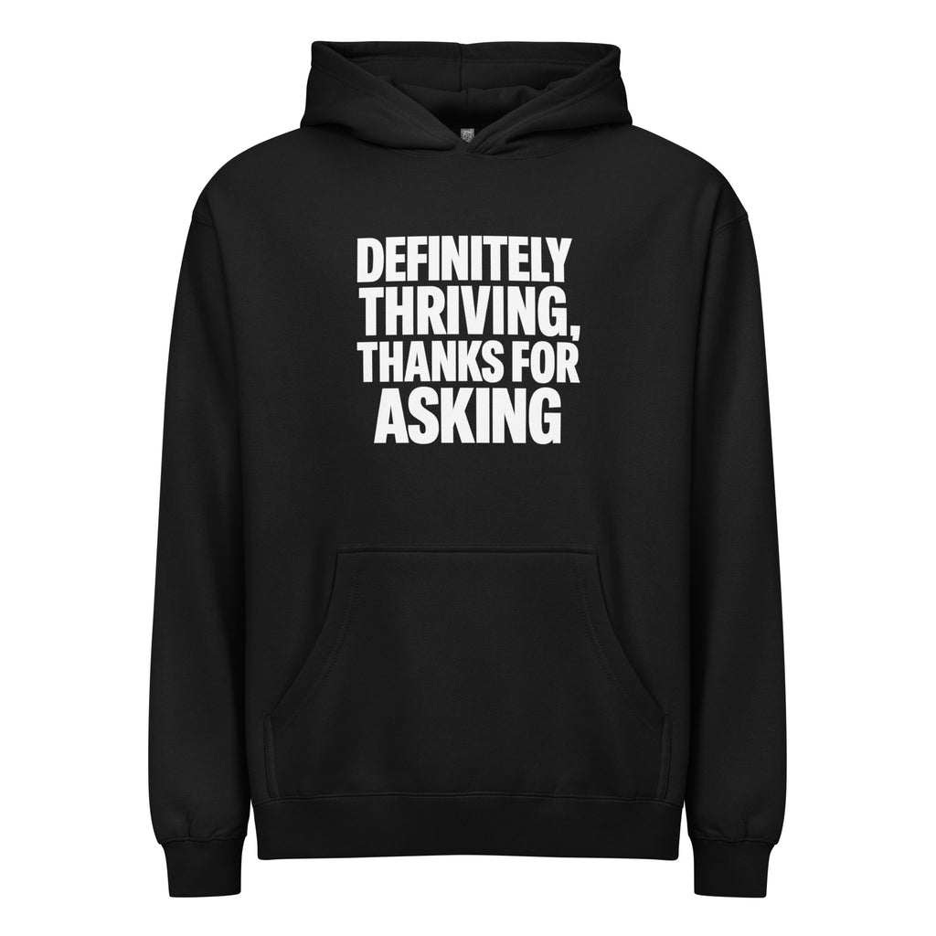 Definitely Thriving, Thanks For Asking sarcastic hoodie - black, front view