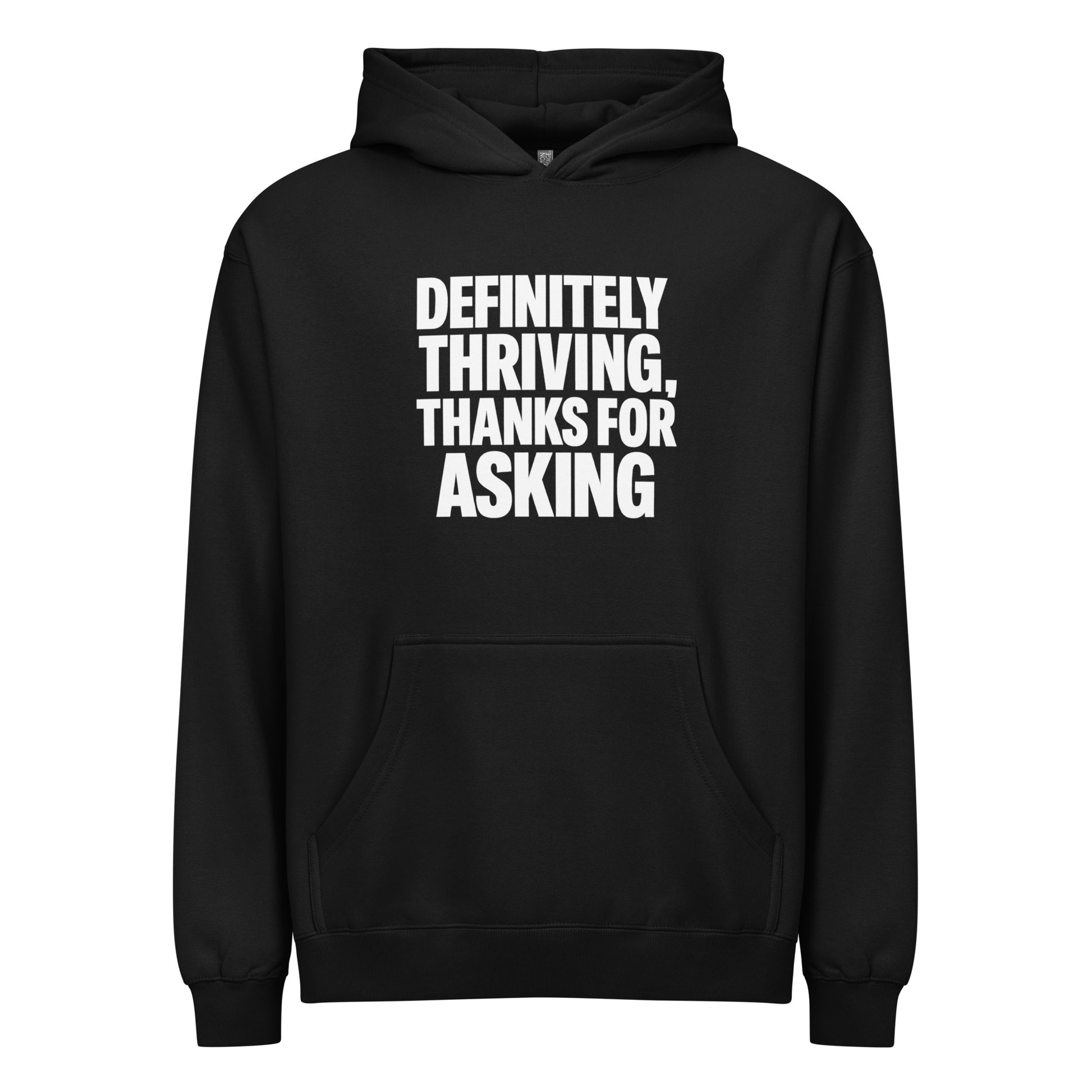 Definitely Thriving, Thanks For Asking sarcastic hoodie - black, front view