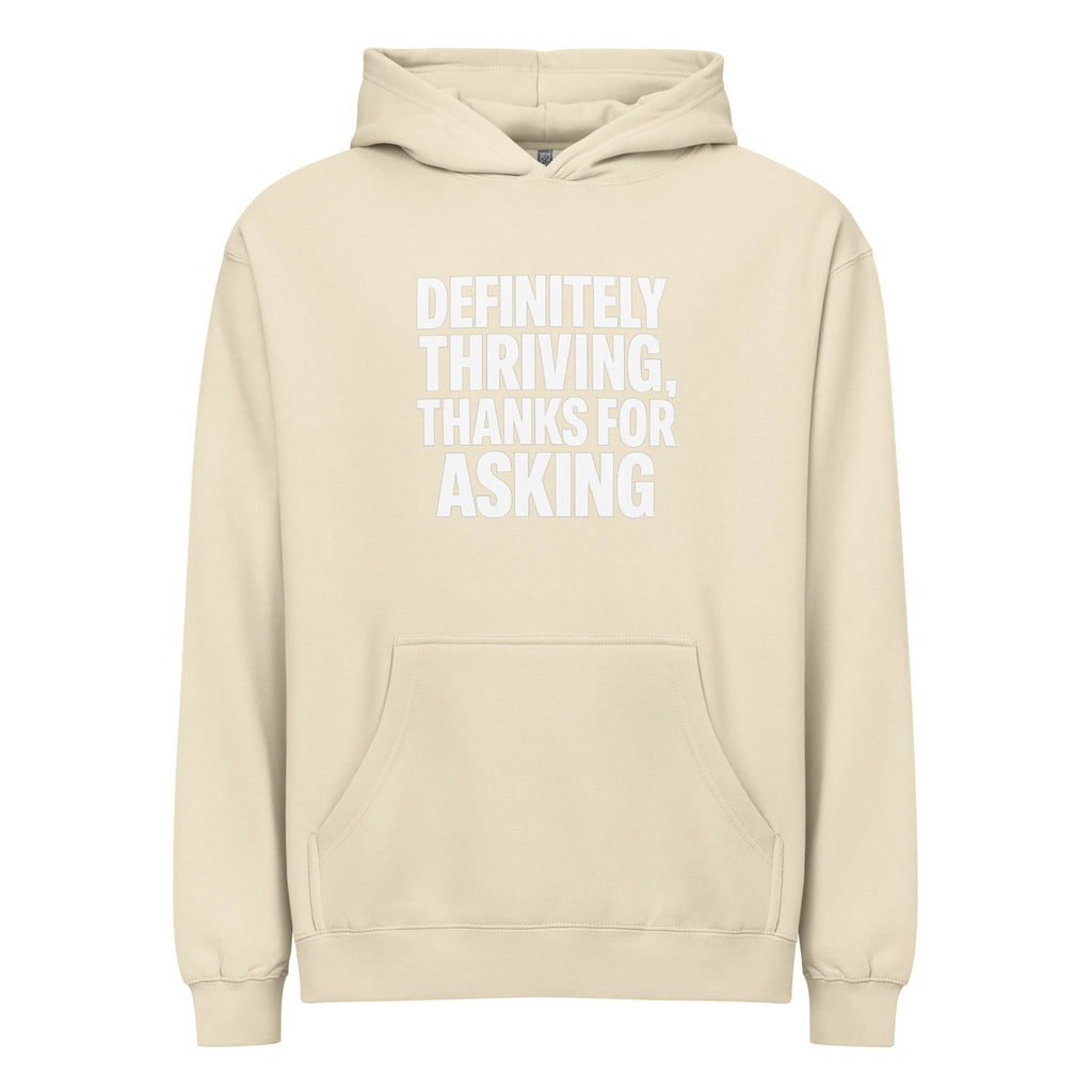Definitely Thriving, Thanks For Asking sarcastic hoodie - bone, front view