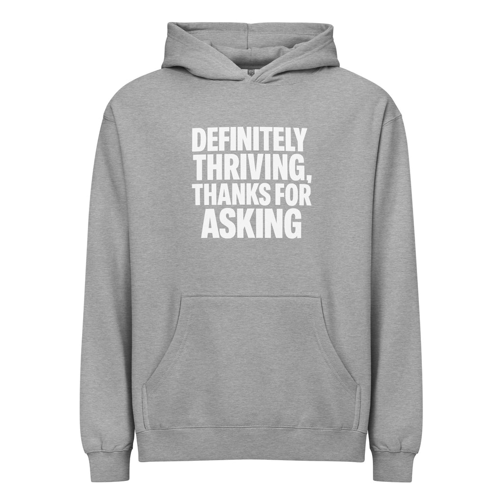 Definitely Thriving, Thanks For Asking sarcastic hoodie - carbon grey, front view