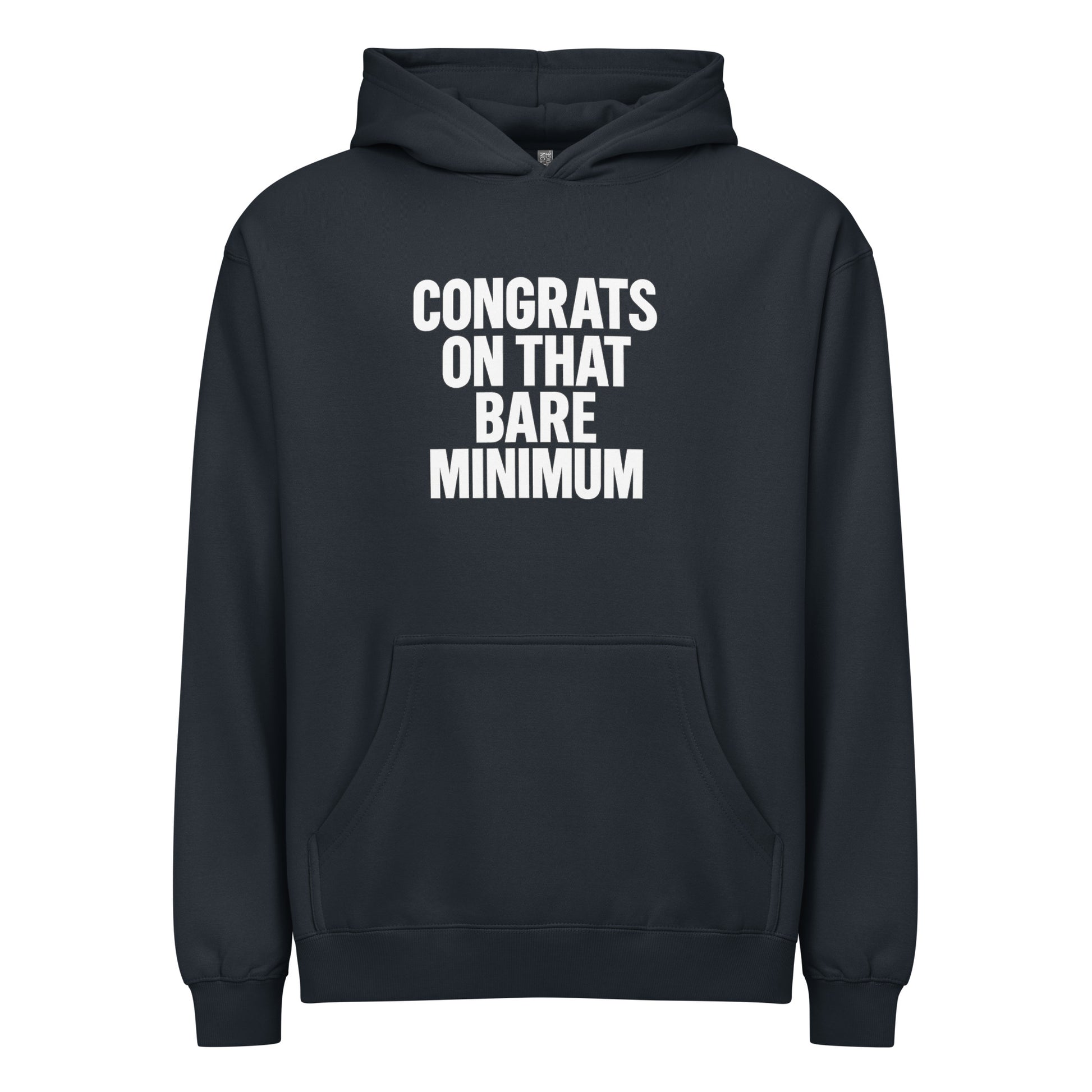 Congrats on That Bare Minimum - Sarcastic Hoodie in Navy Blazer - Front View | Sarcastic Hoodie | PureSarcasm