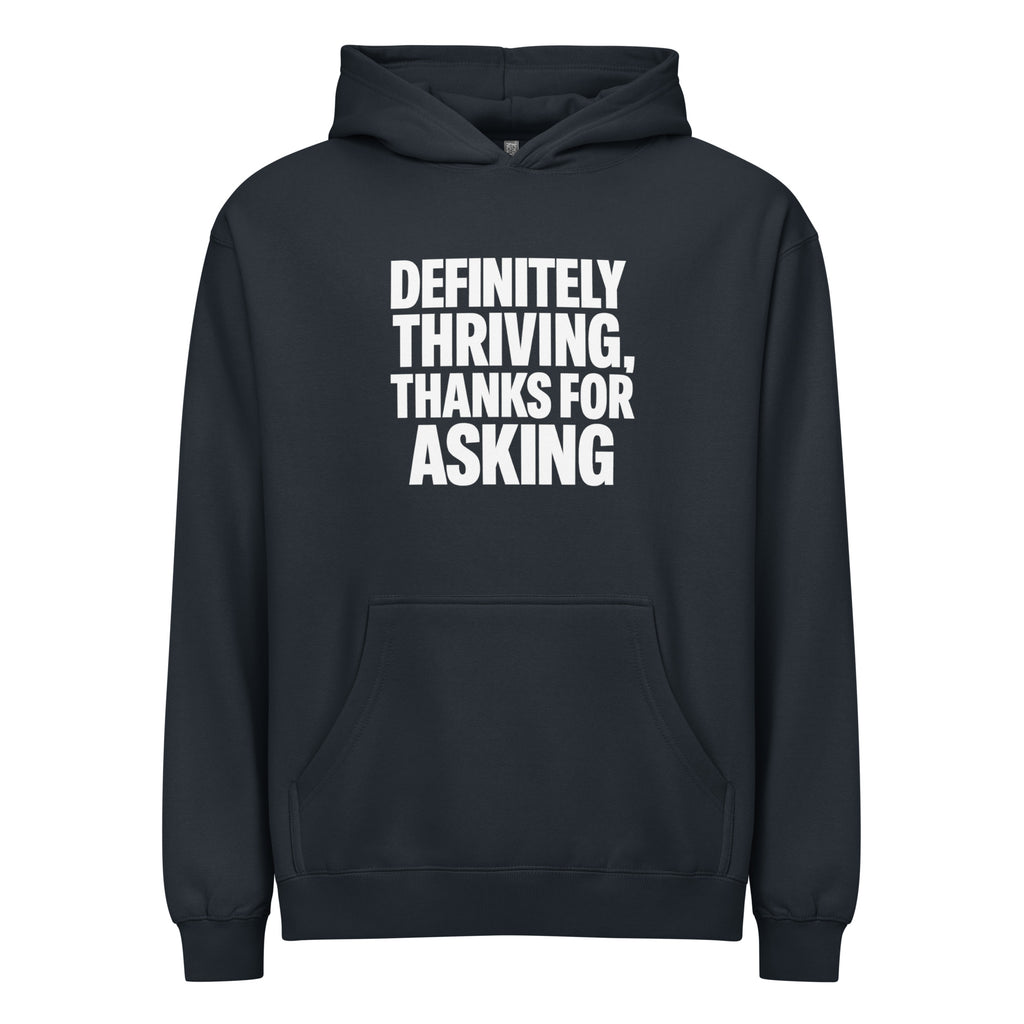 Definitely Thriving, Thanks For Asking sarcastic hoodie - navy blazer, front view