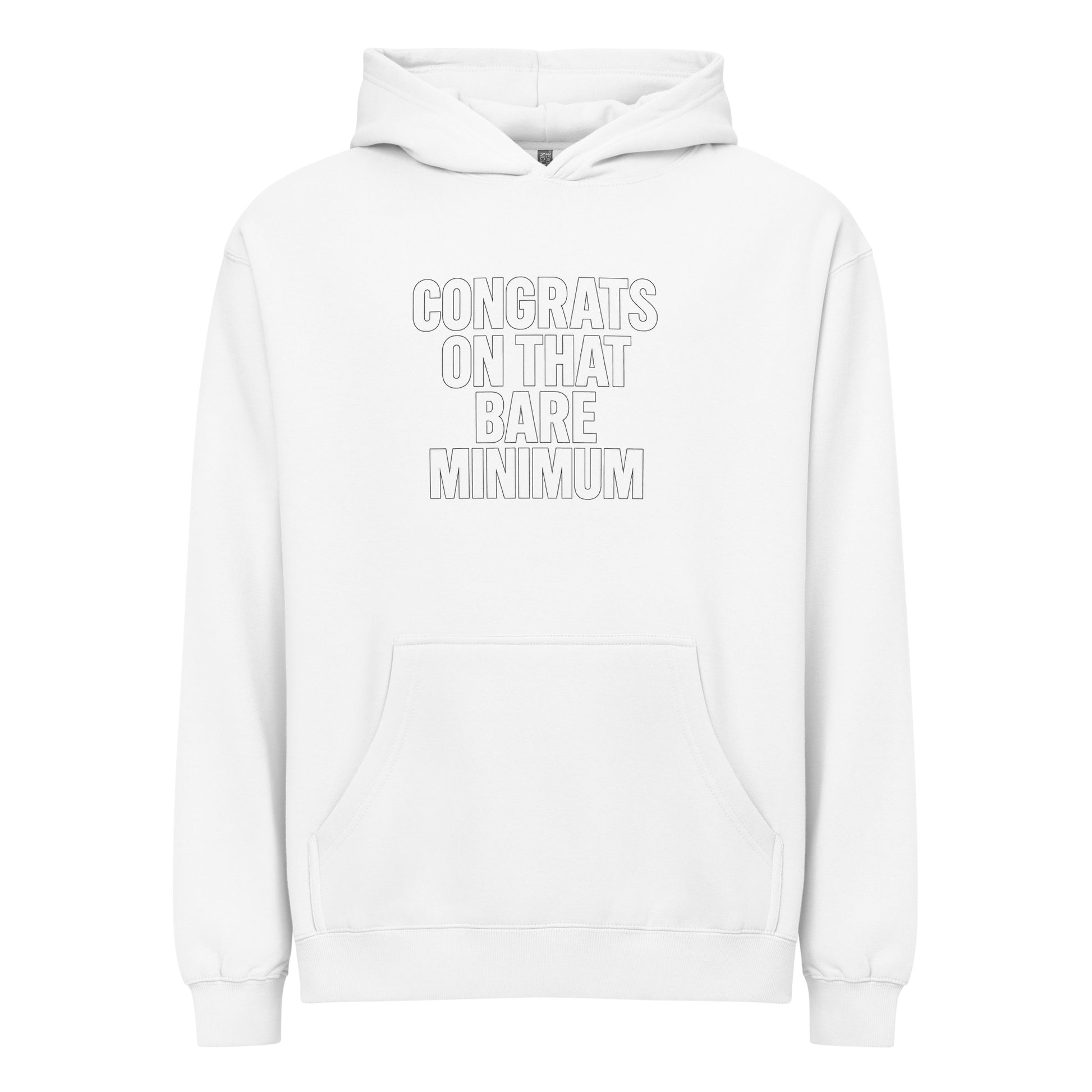 Congrats on That Bare Minimum - Sarcastic Hoodie in White - Front View | Sarcastic Hoodie | PureSarcasm