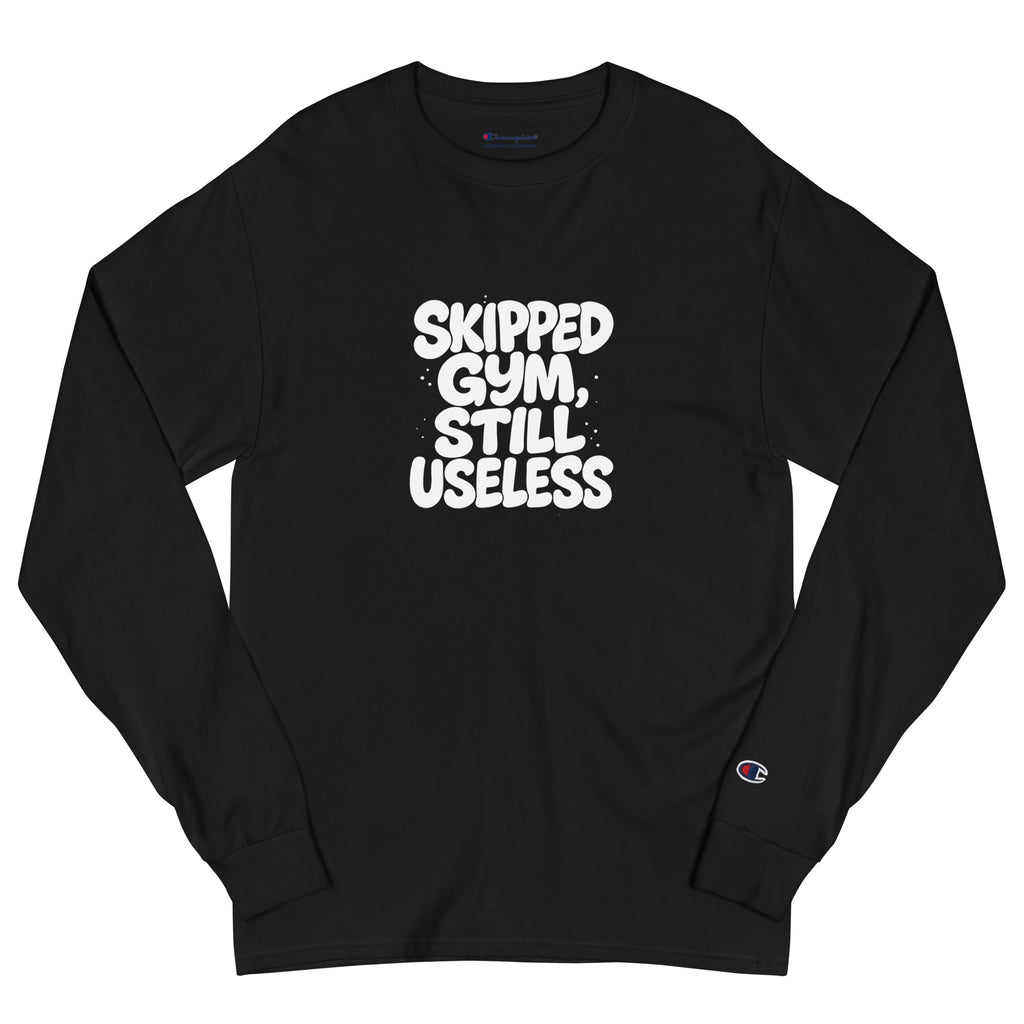 Skipped Gym, Still Useless sarcastic long sleeve shirt - black, front view