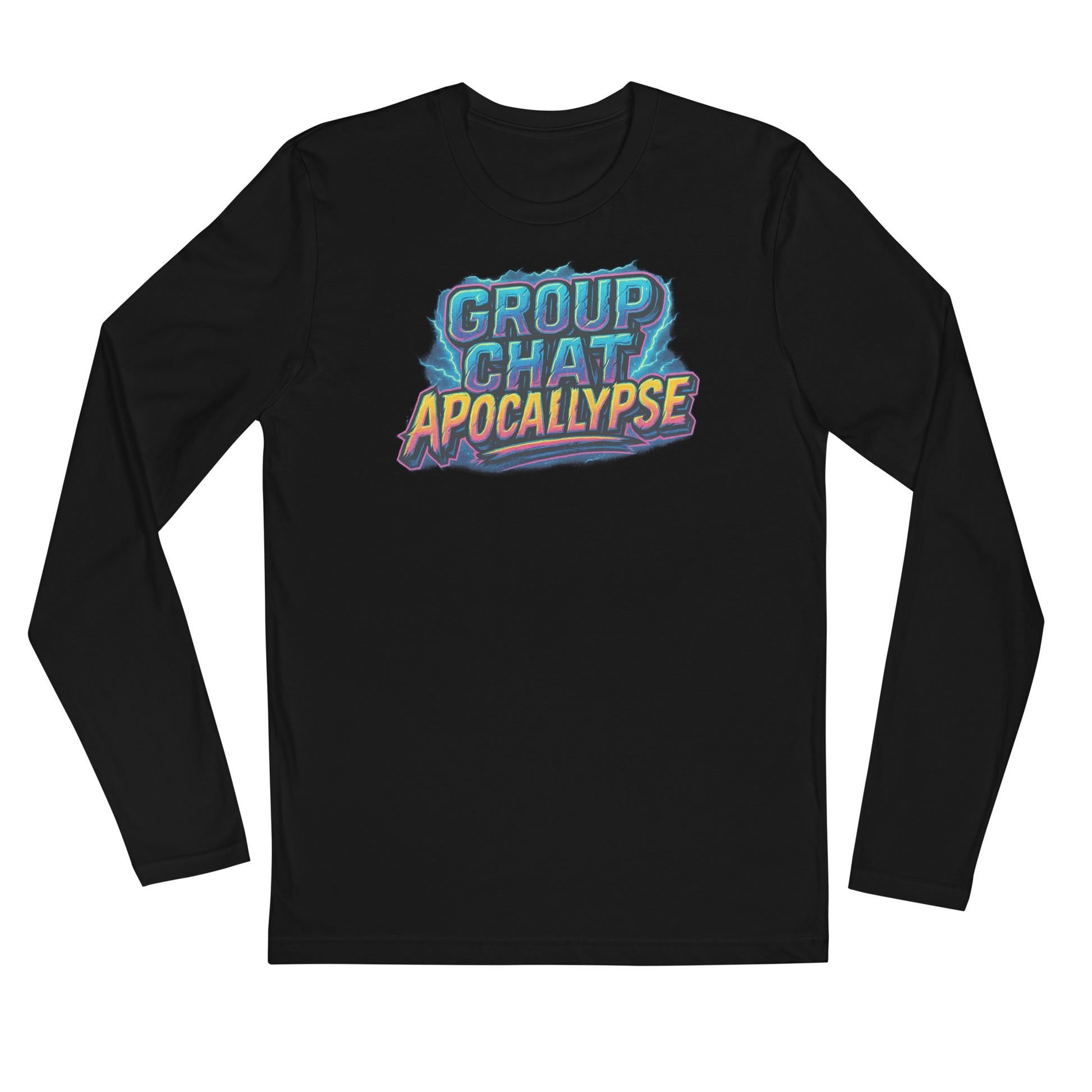 Group Chat Apocalypse - Sarcastic Long Sleeve | PureSarcasm in Sleeve Shirt Black - Front View | Sarcastic Long Sleeve | PureSarcasm