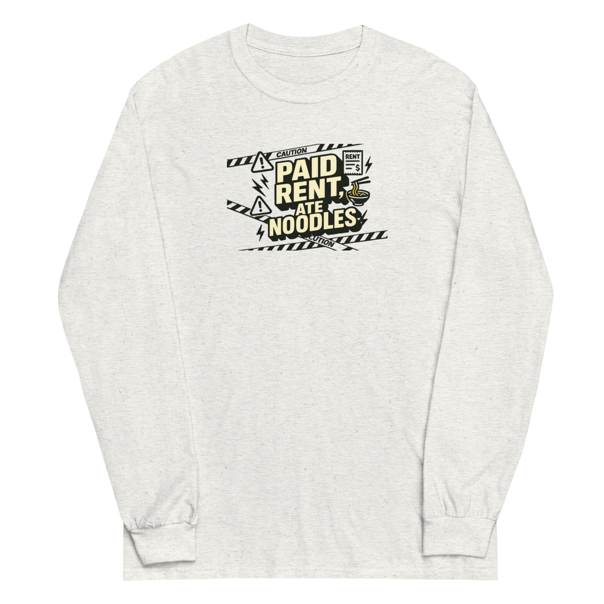 Paid rent, ate noodles - Sarcastic Long Sleeve Shirt | PureSarcasm in Sleeve Shirt Ash - Front View | Sarcastic T-shirt | PureSarcasm