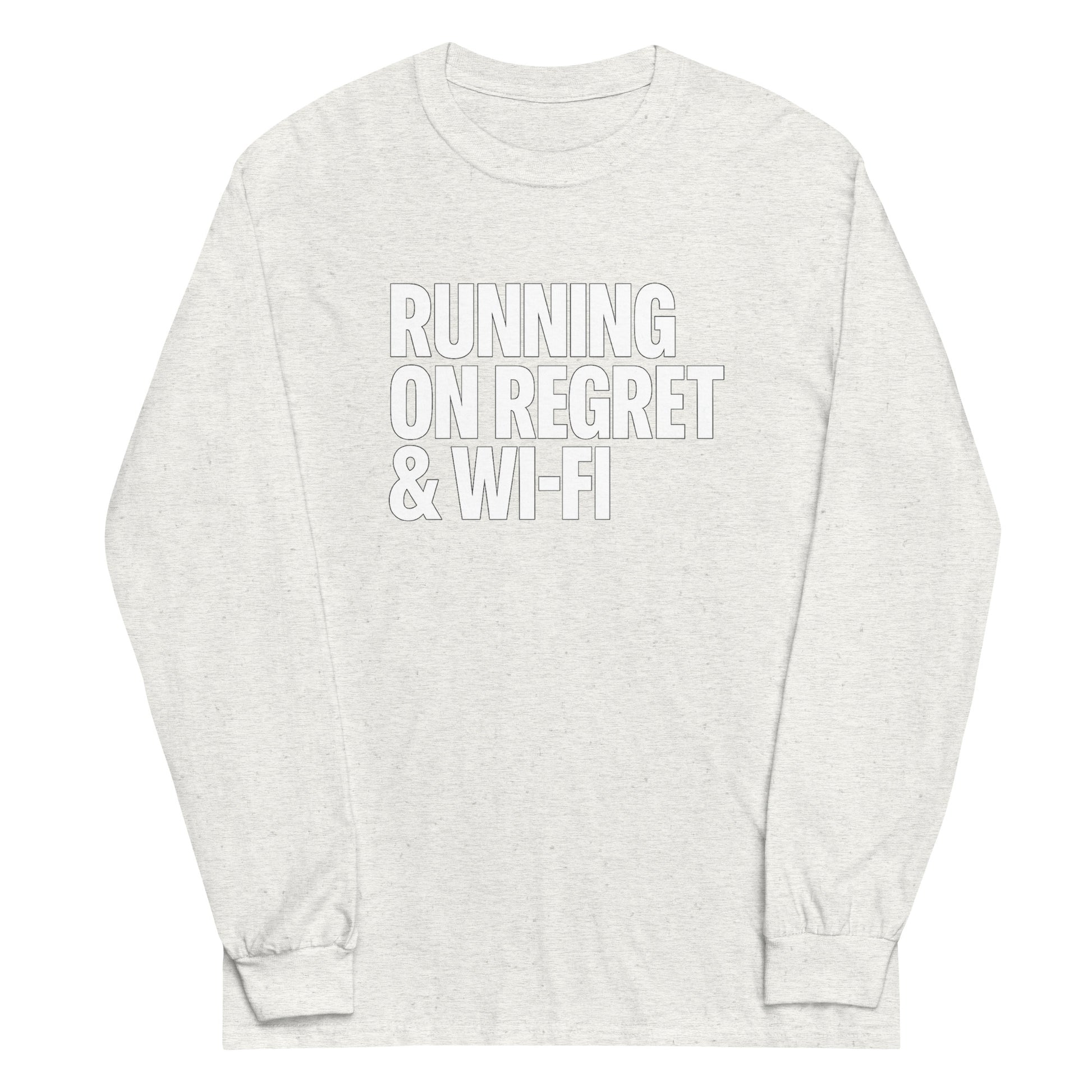 Running on Regret & Wi-Fi - Sarcastic Long Sleeve Shirt in Sleeve Shirt Ash - Front View | Sarcastic Long sleeve | PureSarcasm