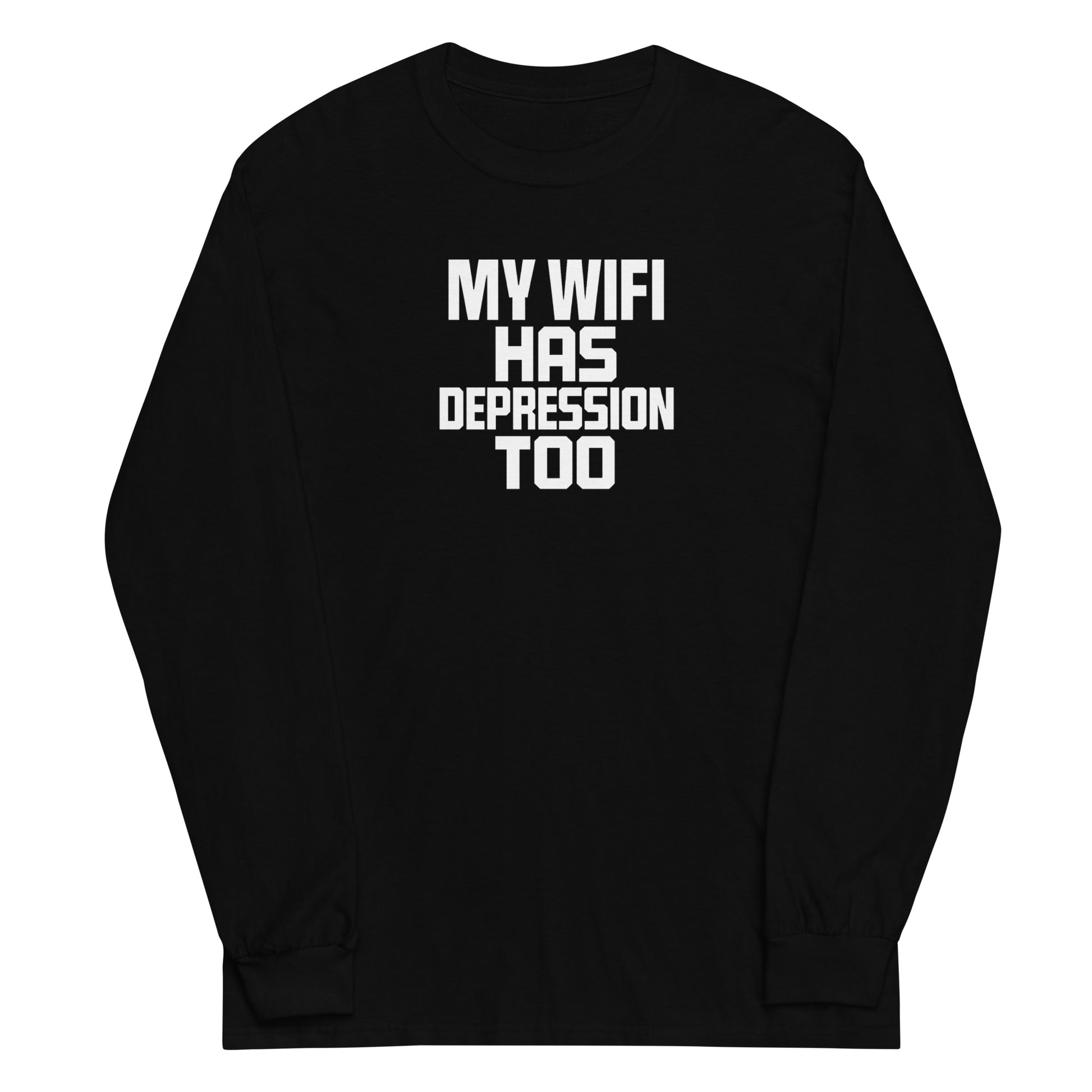 My Wifi Has Depression Too sarcastic long sleeve shirt - black, front view