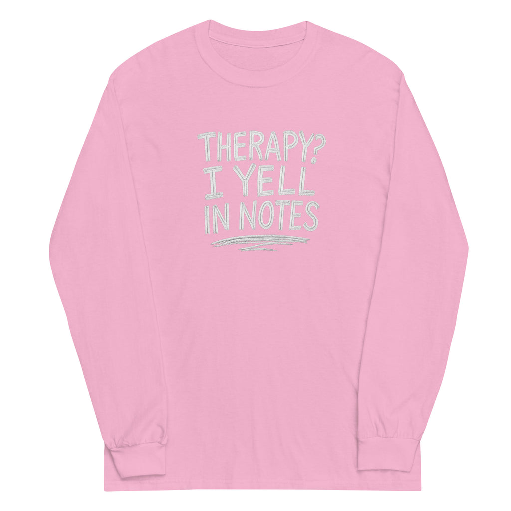 Therapy? I Yell in Notes sarcastic long sleeve shirt - notes - sarcastic in light pink, front view