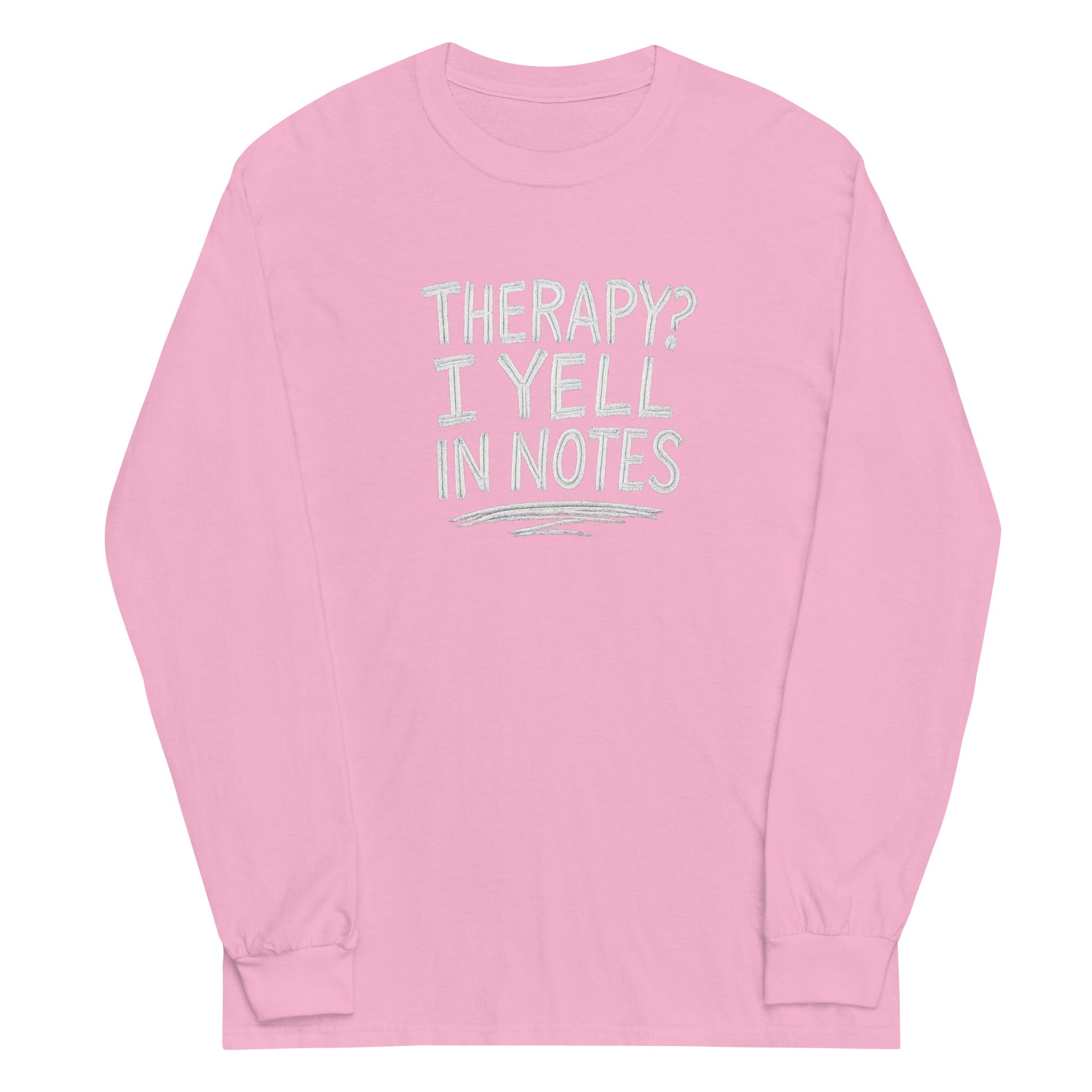 Therapy? I Yell in Notes sarcastic long sleeve shirt - notes - sarcastic in light pink, front view