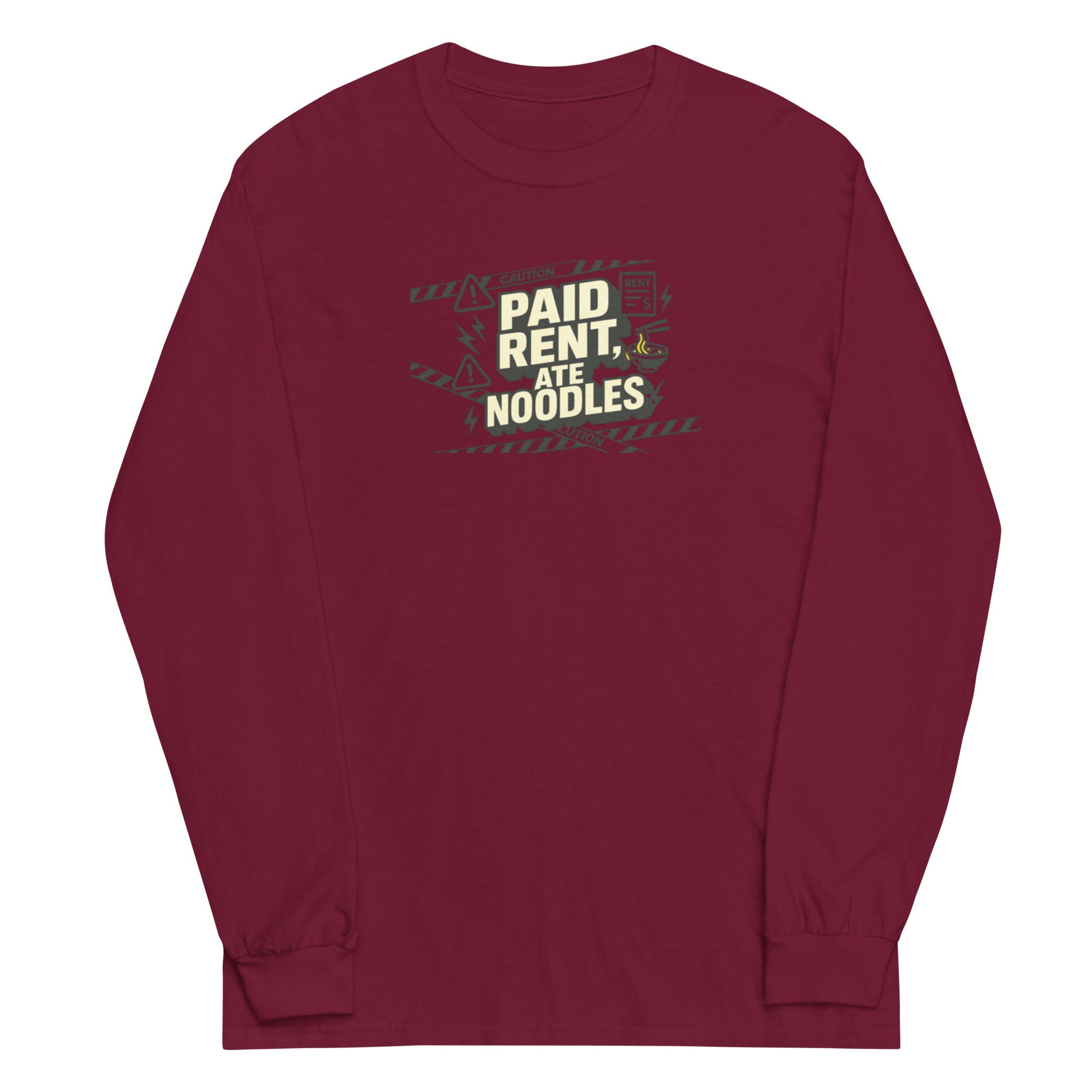 Paid rent, ate noodles - Sarcastic Long Sleeve Shirt | PureSarcasm in Sleeve Shirt Maroon - Front View | Sarcastic T-shirt | PureSarcasm