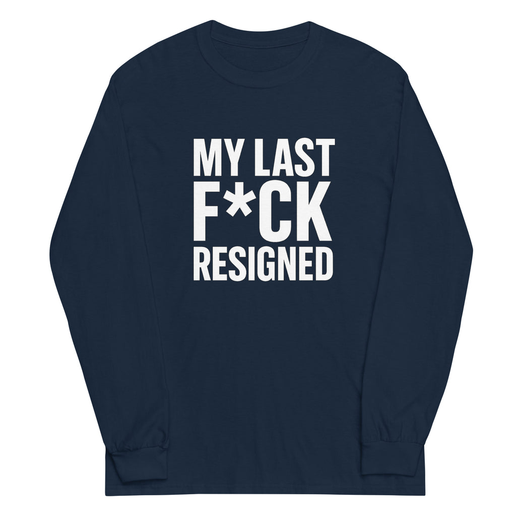 My Last F*ck Resigned - Sarcastic Long Sleeve Shirt in Sleeve Shirt Navy - Front View | Sarcastic Long sleeve | PureSarcasm