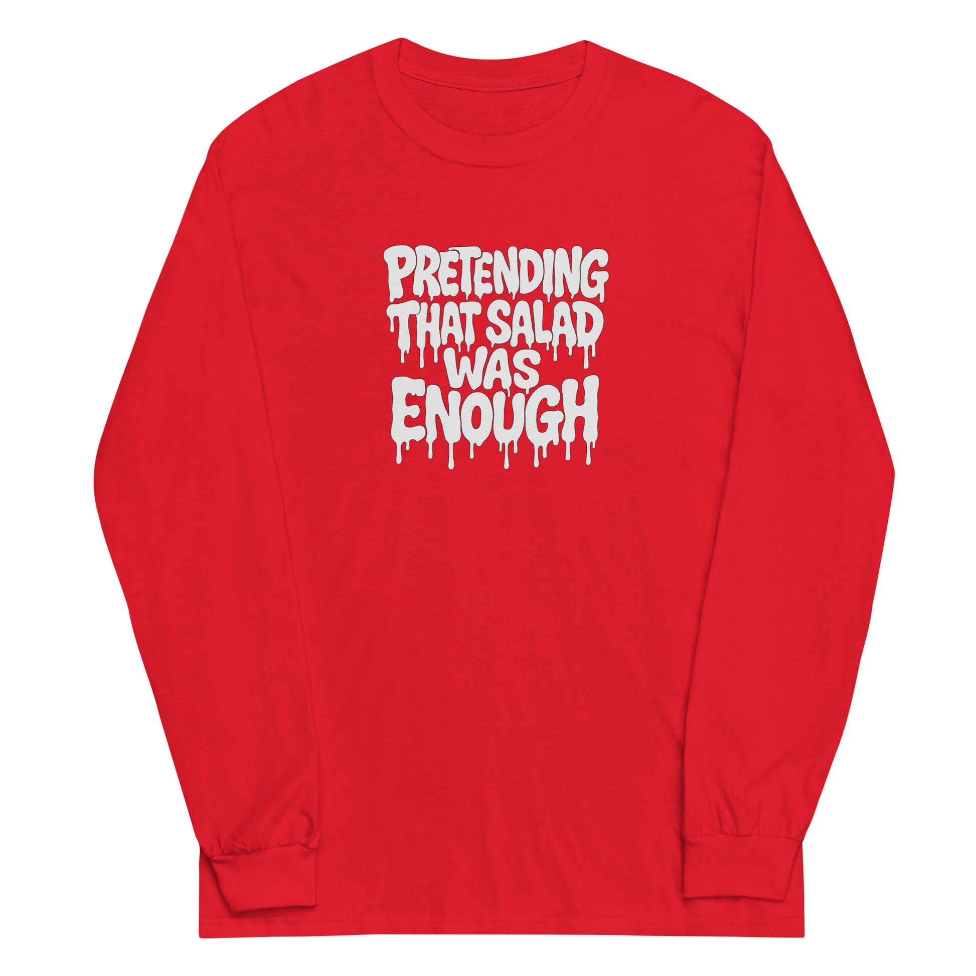 Pretending That Salad Was Enough - Sarcastic Long Sleeve Shirt | PureSarcasm in Sleeve Shirt Red - Front View | Sarcastic Long sleeve | PureSarcasm