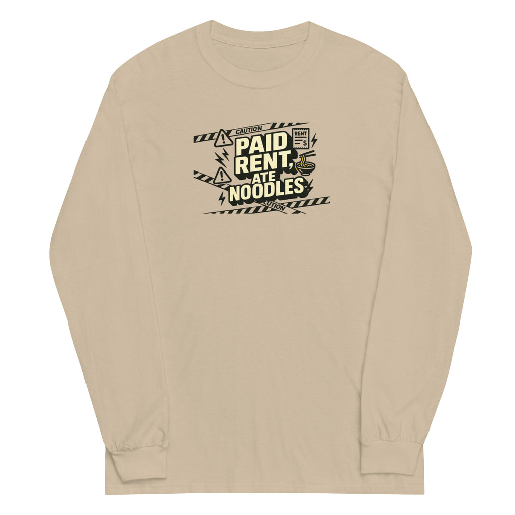 Paid rent, ate noodles - Sarcastic Long Sleeve Shirt | PureSarcasm in Sleeve Shirt Sand - Front View | Sarcastic T-shirt | PureSarcasm