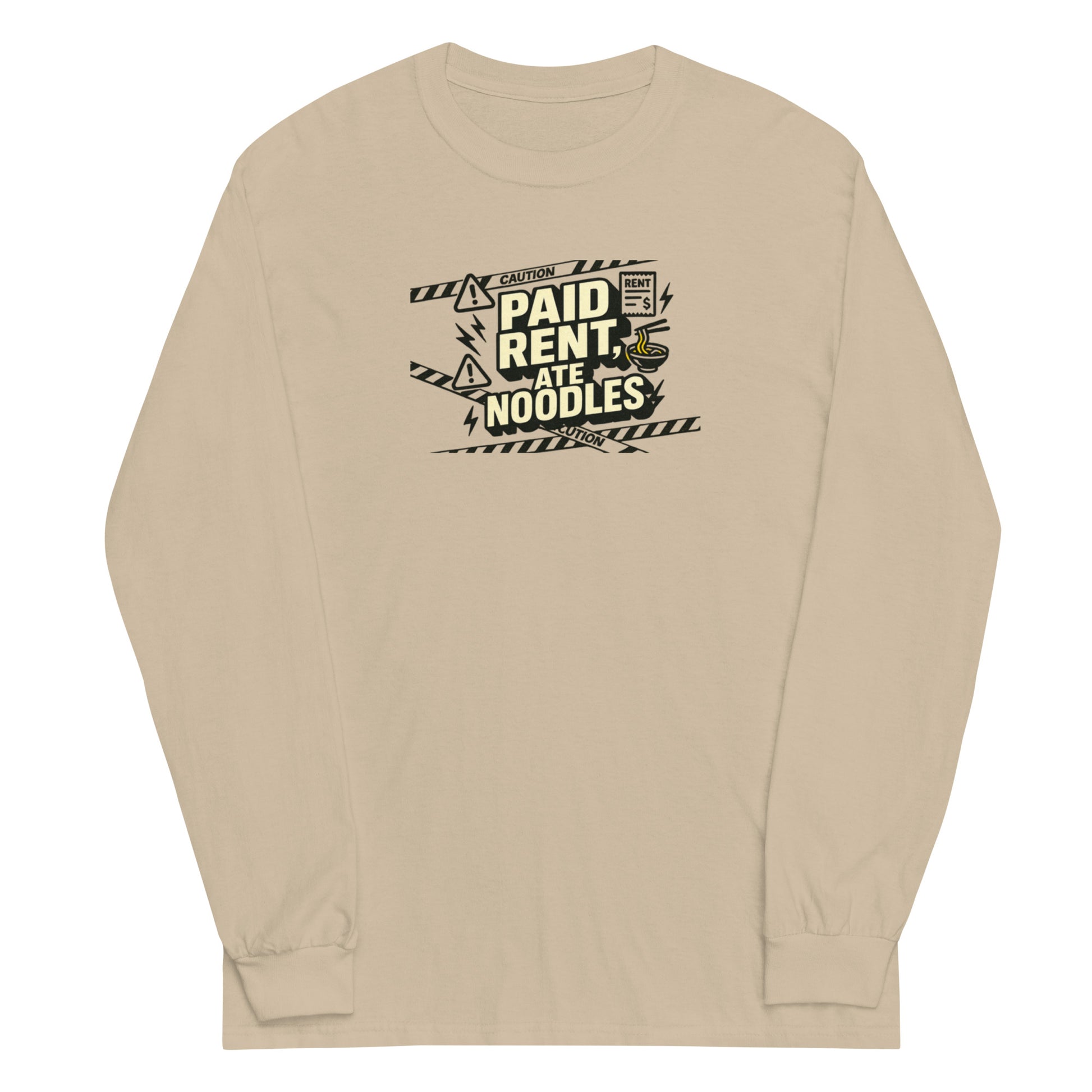 Paid rent, ate noodles - Sarcastic Long Sleeve Shirt | PureSarcasm in Sleeve Shirt Sand - Front View | Sarcastic T-shirt | PureSarcasm