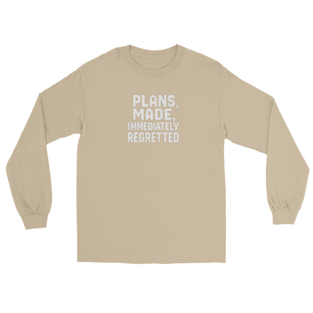 Plans Made, Immediately Regretted sarcastic long sleeve shirt - sand, front view