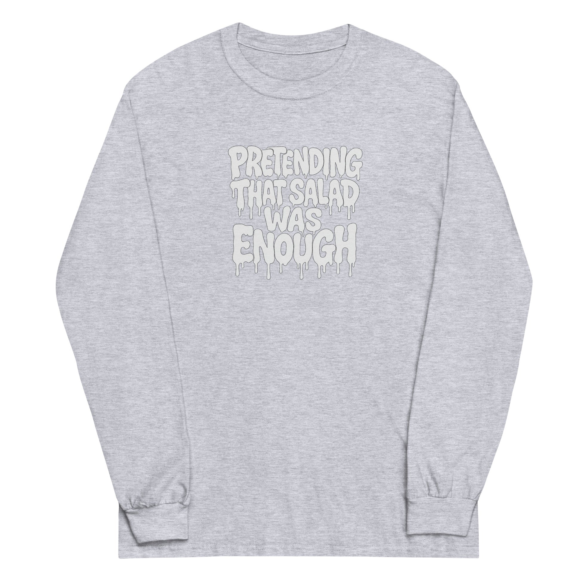 Pretending That Salad Was Enough - Sarcastic Long Sleeve Shirt | PureSarcasm in Shirt Sport Grey - Front View | Sarcastic Long sleeve | PureSarcasm
