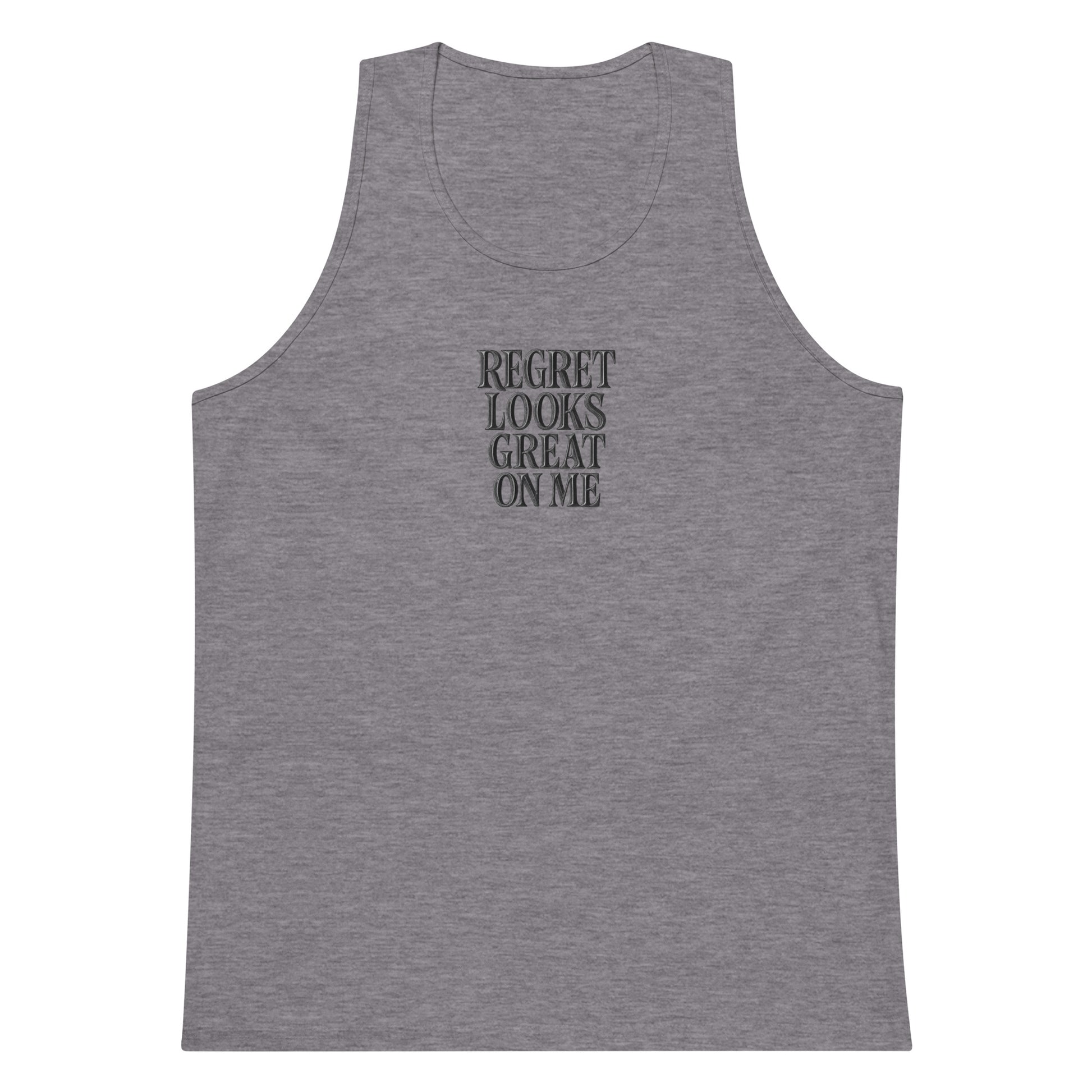 Regret Looks Great on Me - Sarcastic Tank Top | PureSarcasm in Premium Tank - Front View | Sarcastic Tank top | PureSarcasm