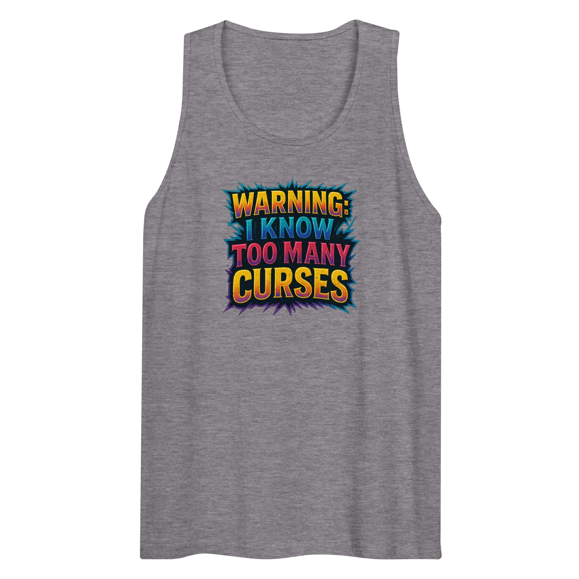 Warning: I Know Too Many Curses - Sarcastic Tank Tops | PureSarcasm in Premium Tank - Front View | Sarcastic Tank Tops | PureSarcasm