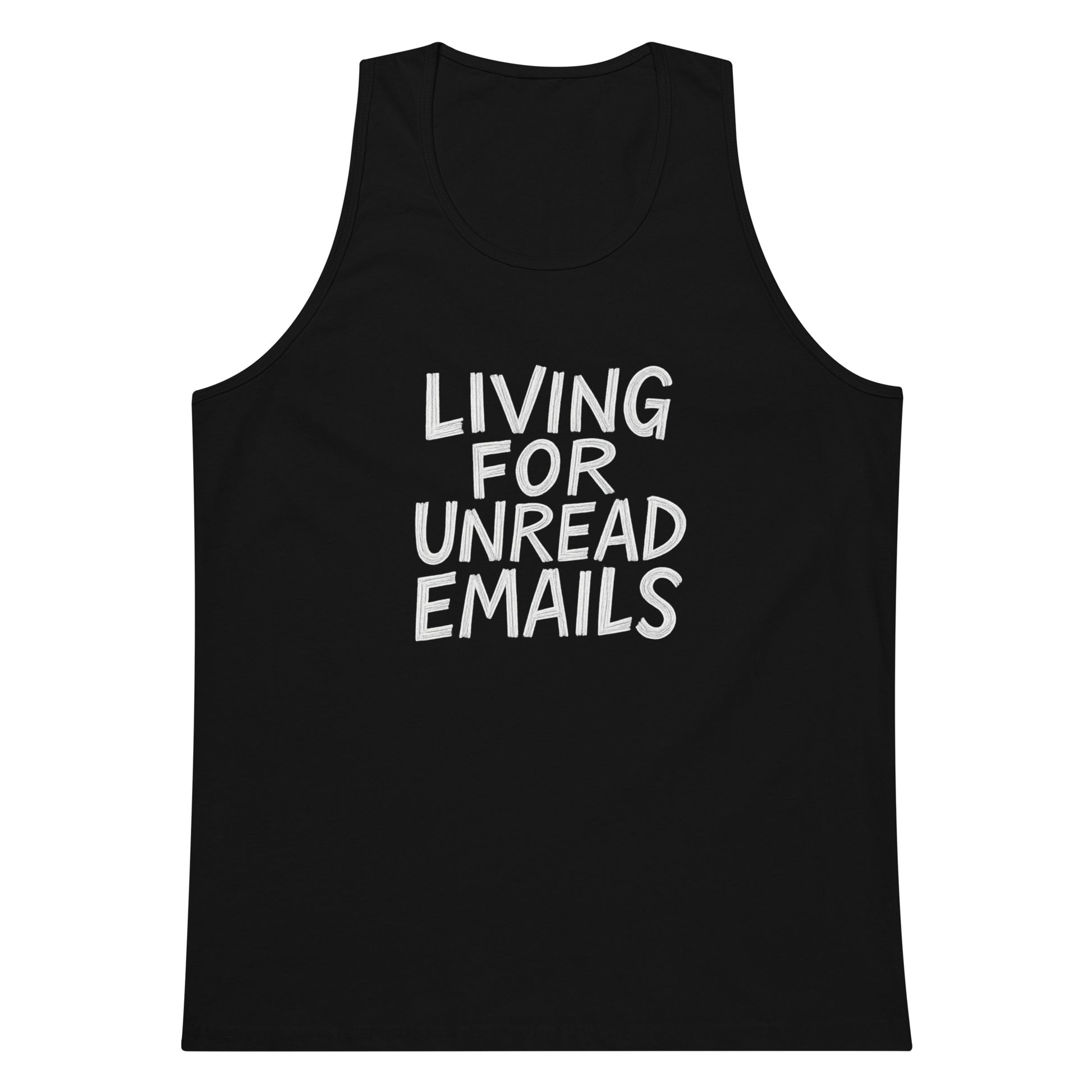 Living for Unread Emails sarcastic tank top - premium, front view