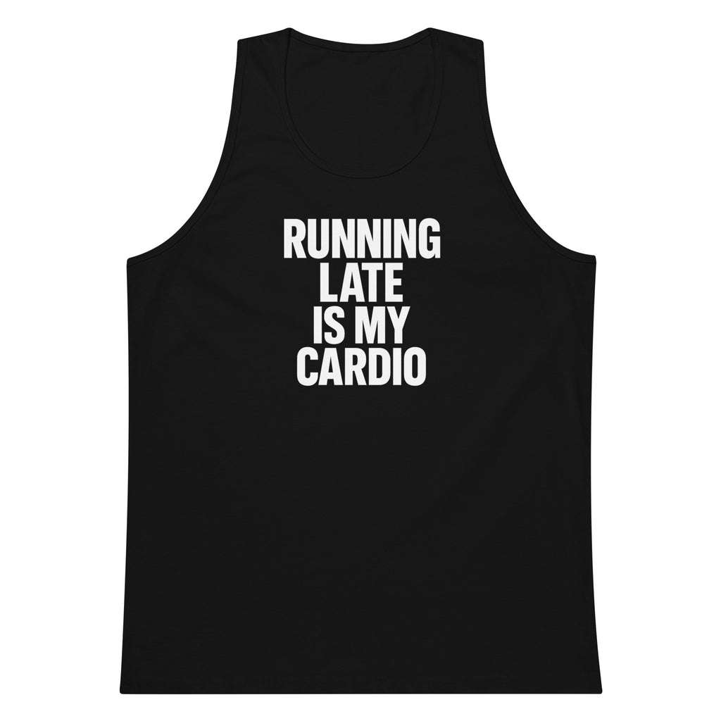 Running Late Is My Cardio sarcastic tank top - premium, front view