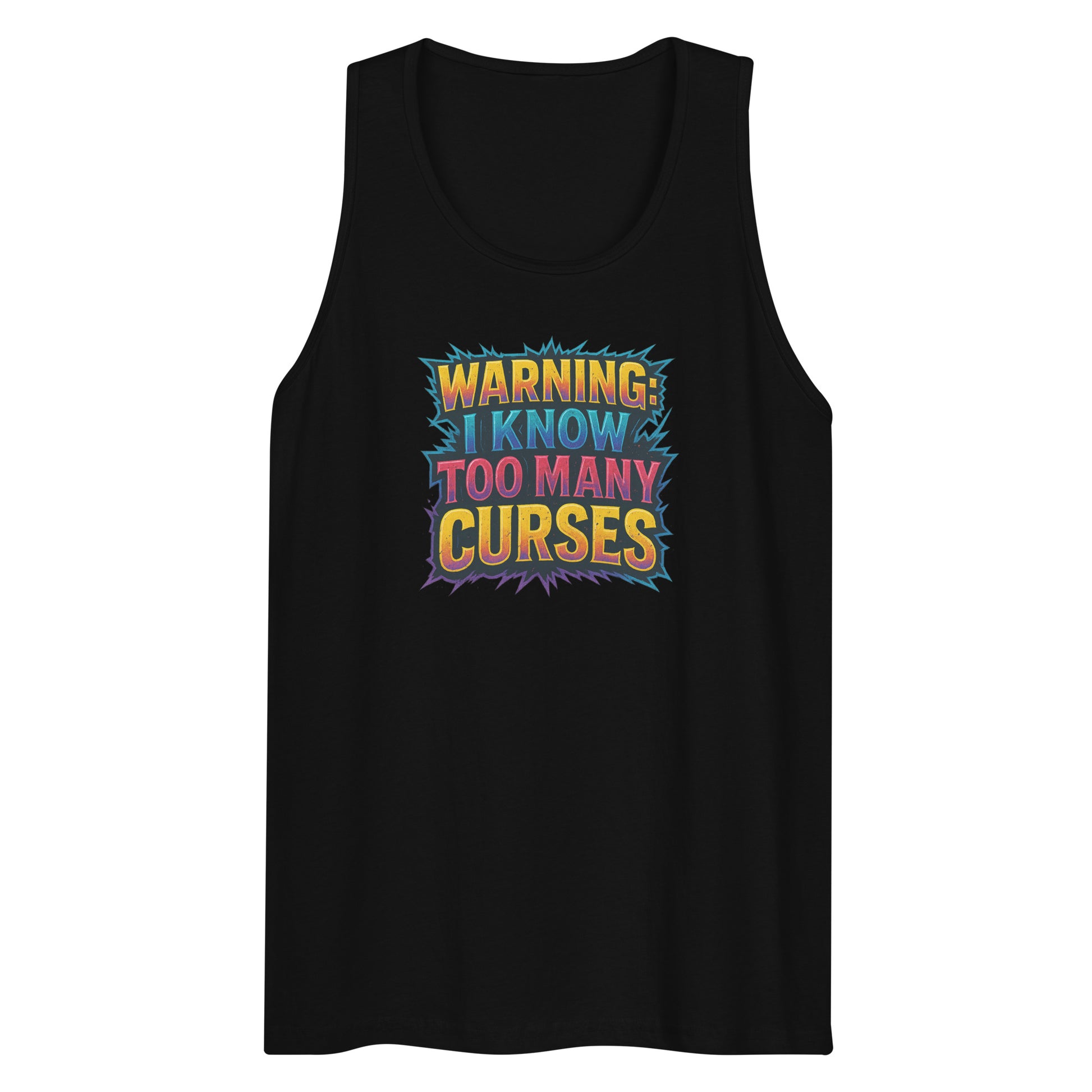 Warning: I Know Too Many Curses - Sarcastic Tank Tops | PureSarcasm in Premium Tank - Front View | Sarcastic Tank Tops | PureSarcasm