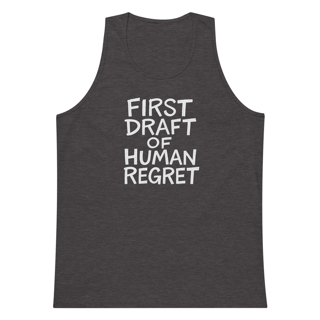 First Draft of Human Regret sarcastic tank top - premium, front view