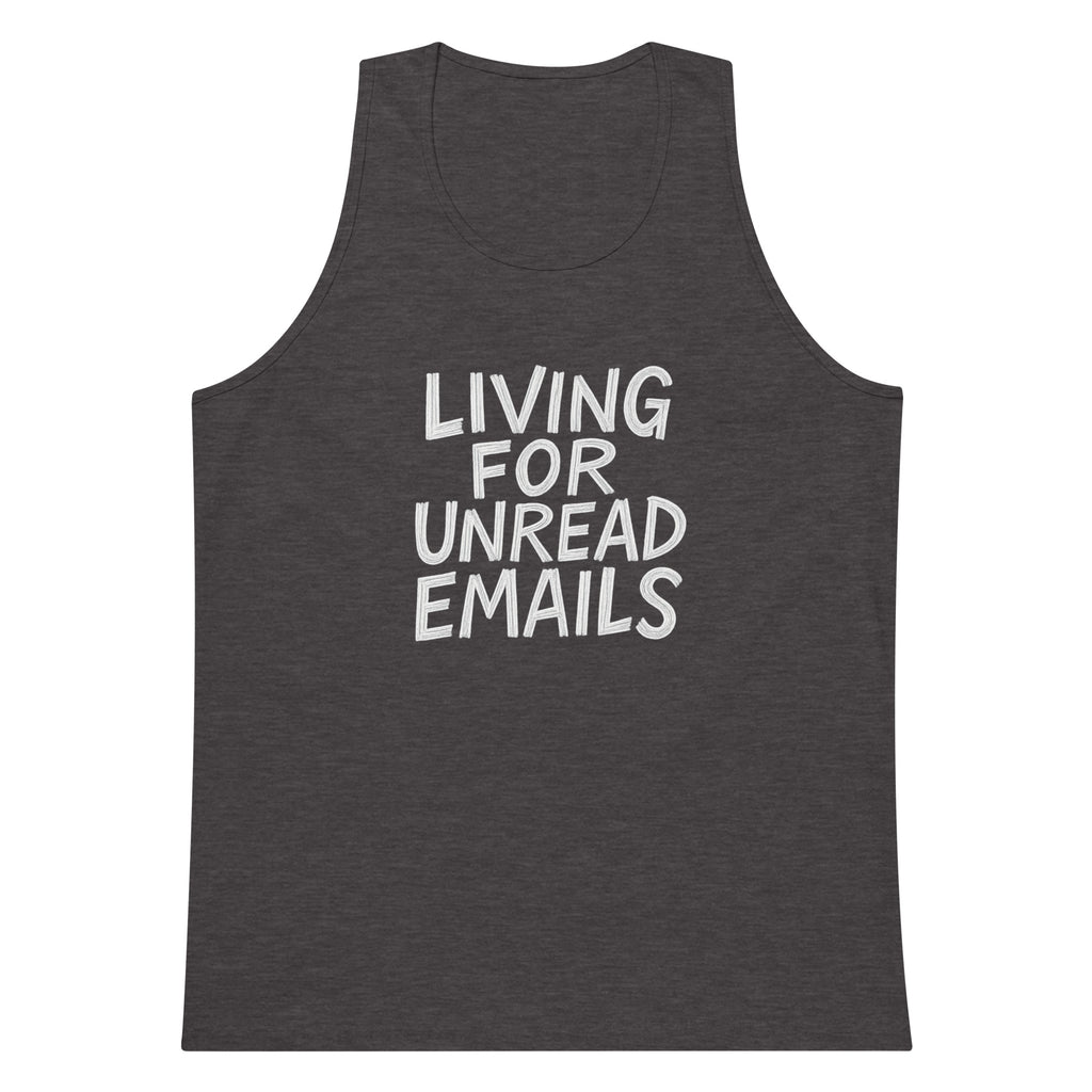 Living for Unread Emails sarcastic tank top - premium, front view