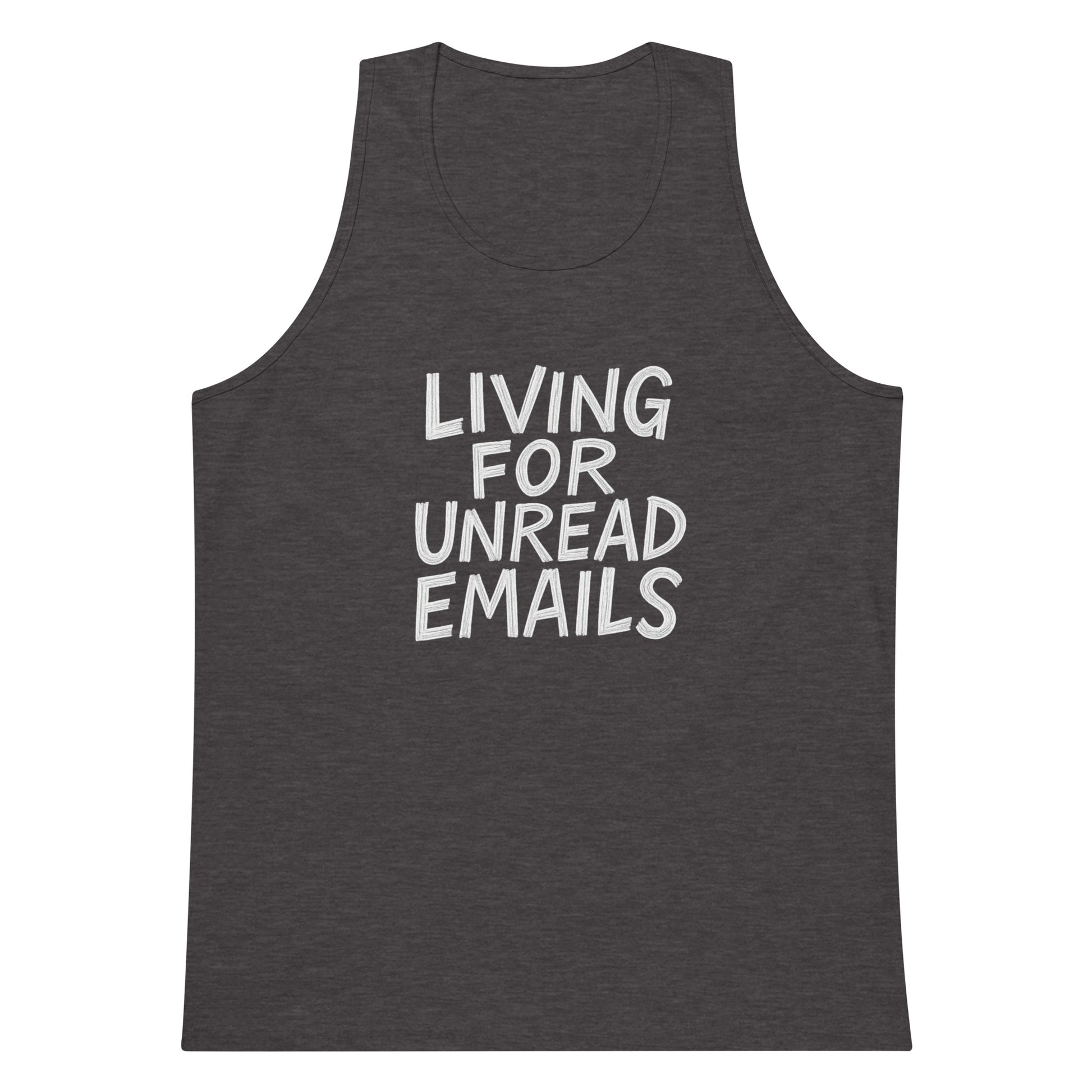 Living for Unread Emails sarcastic tank top - premium, front view