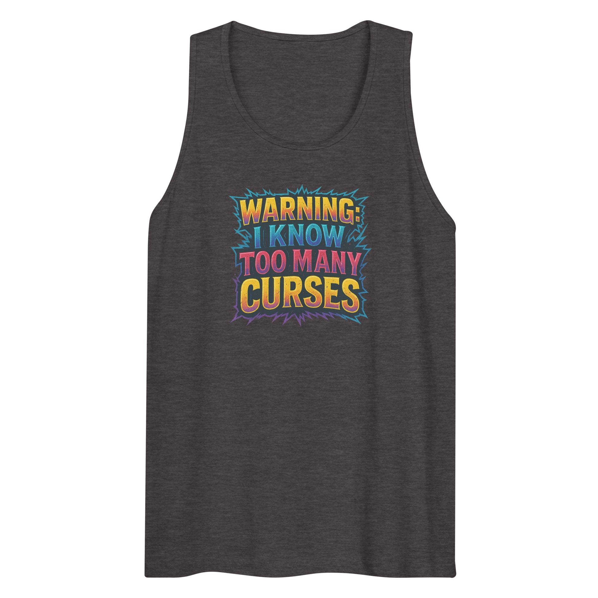 Warning: I Know Too Many Curses - Sarcastic Tank Tops | PureSarcasm in Premium Tank - Front View | Sarcastic Tank Tops | PureSarcasm