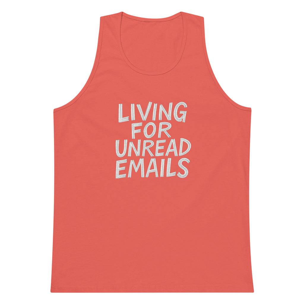 Living for Unread Emails sarcastic tank top - premium, front view